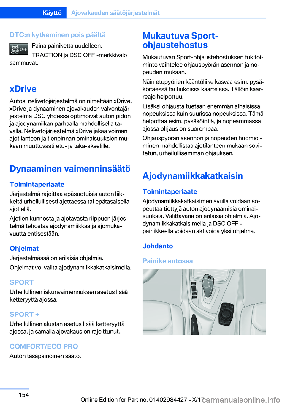 BMW 4 SERIES COUPE 2018  Omistajan Käsikirja (in Finnish) �D�T�C�:�n��k�y�t�k�e�m�i�n�e�n��p�o�i�s��p�