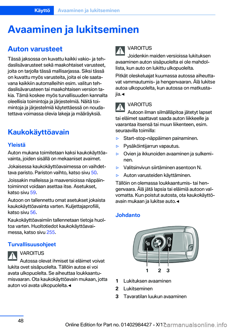 BMW 4 SERIES COUPE 2018  Omistajan Käsikirja (in Finnish) �A�v�a�a�m�i�n�e�n��j�a��l�u�k�i�t�s�e�m�i�n�e�n�A�u�t�o�n��v�a�r�u�s�t�e�e�t�T�