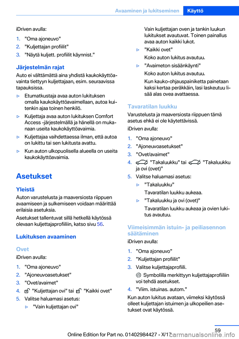 BMW 4 SERIES COUPE 2018  Omistajan Käsikirja (in Finnish) �i�D�r�i�v�e�n� �a�v�u�l�l�a�:�1�.w�O�m�a� �a�j�o�n�e�u�v�ow�2�.w�K�u�l�j�e�t�t�a�j�a�n� �p�r�o�f�i�i�l�i�tw�3�.w�N�
