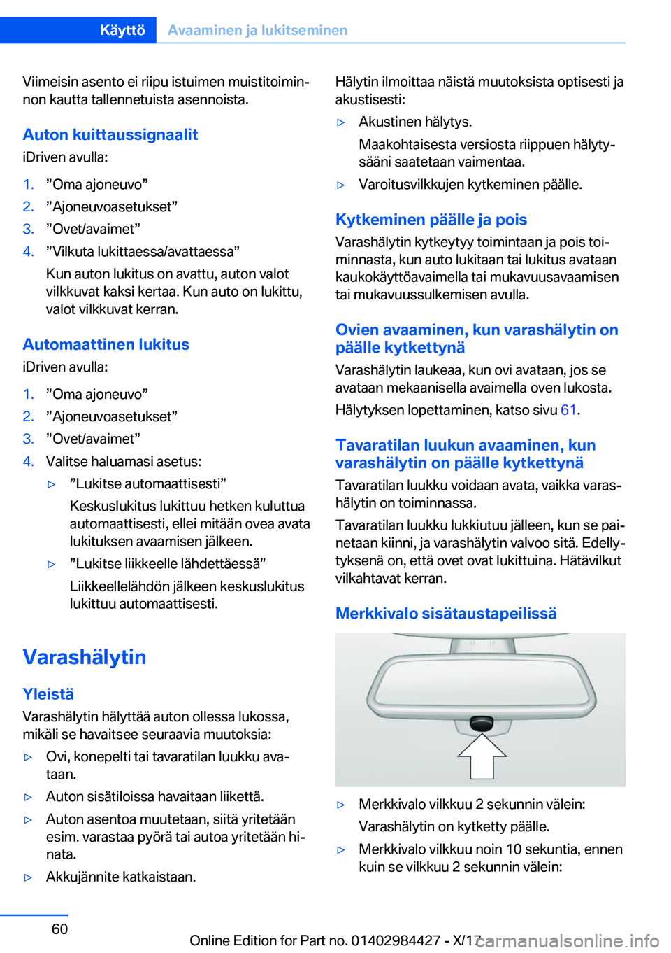 BMW 4 SERIES COUPE 2018  Omistajan Käsikirja (in Finnish) �V�i�i�m�e�i�s�i�n� �a�s�e�n�t�o� �e�i� �r�i�i�p�u� �i�s�t�u�i�m�e�n� �m�u�i�s�t�i�t�o�i�m�i�nj�n�o�n� �k�a�u�t�t�a� �t�a�l�l�e�n�n�e�t�u�i�s�t�a� �a�s�e�n�n�o�i�s�t�a�.
�A�u�t�o�n��k�u�i�t�t�a�u�s�