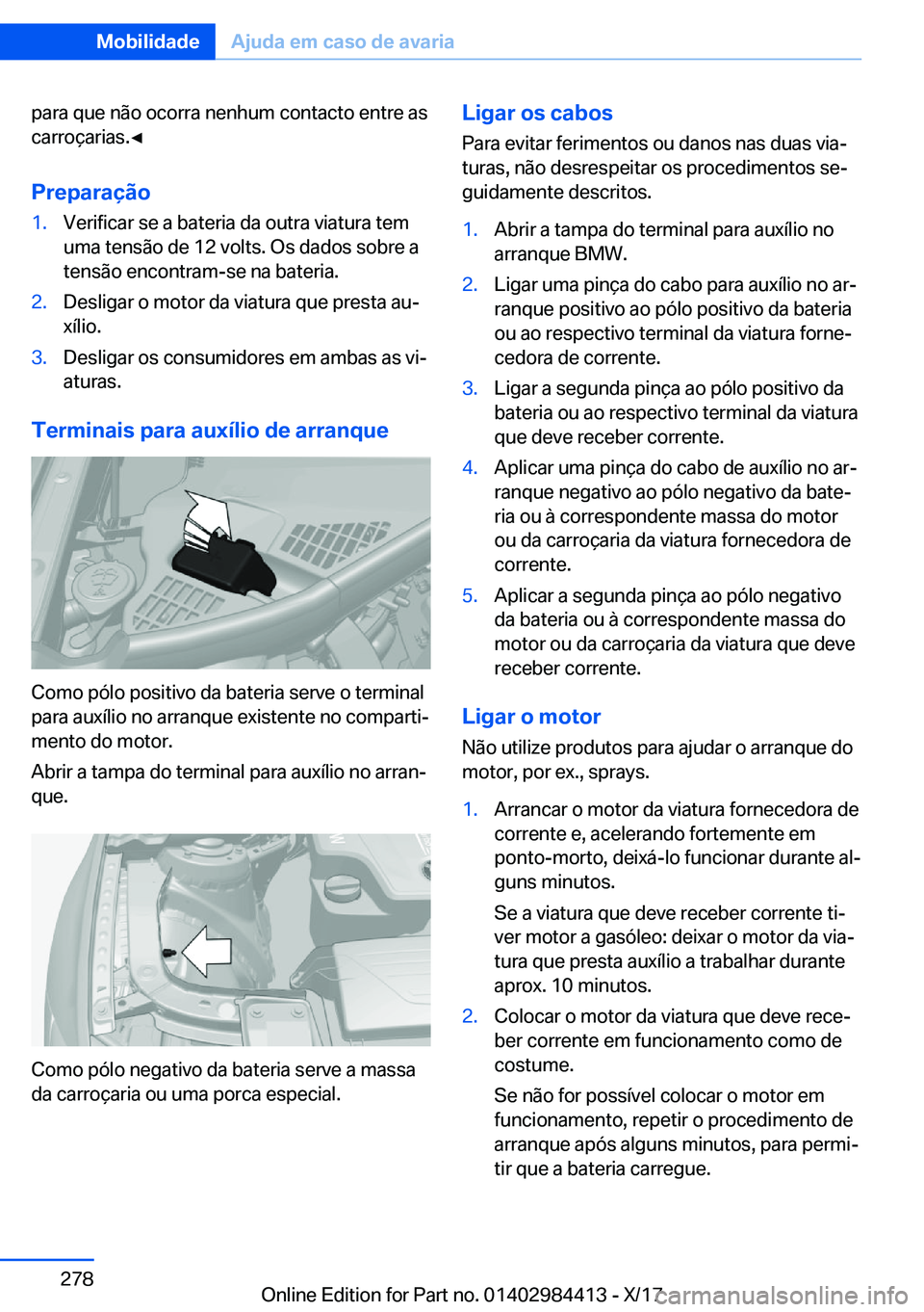 BMW 4 SERIES COUPE 2018  Manual do condutor (in Portuguese) �p�a�r�a� �q�u�e� �n�ã�o� �o�c�o�r�r�a� �n�e�n�h�u�m� �c�o�n�t�a�c�t�o� �e�n�t�r�e� �a�s�c�a�r�r�o�