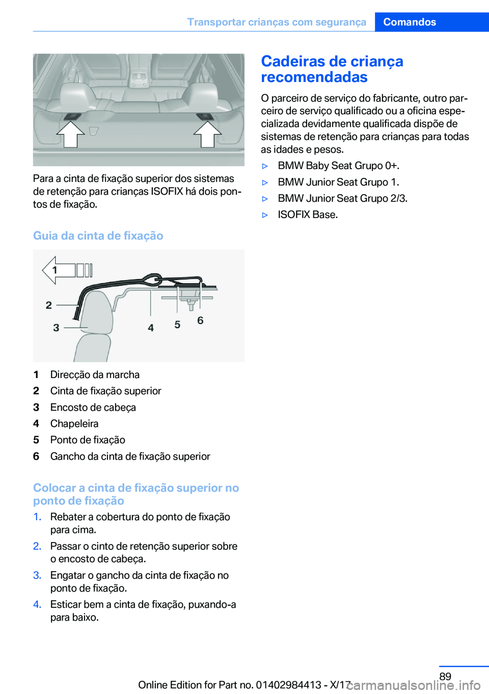 BMW 4 SERIES COUPE 2018  Manual do condutor (in Portuguese) �P�a�r�a� �a� �c�i�n�t�a� �d�e� �f�i�x�a�