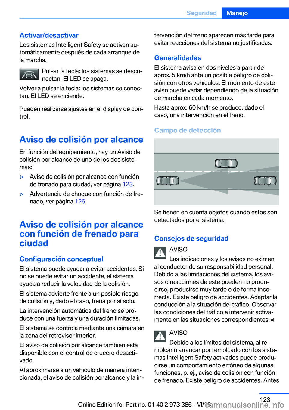BMW 4 SERIES COUPE 2017  Manuales de Empleo (in Spanish) �A�c�t�i�v�a�r�/�d�e�s�a�c�t�i�v�a�r�L�o�s� �s�i�s�t�e�m�a�s� �I�n�t�e�l�l�i�g�e�n�t� �S�a�f�e�t�y� �s�e� �a�c�t�i�v�a�n� �a�uª�t�o�m�