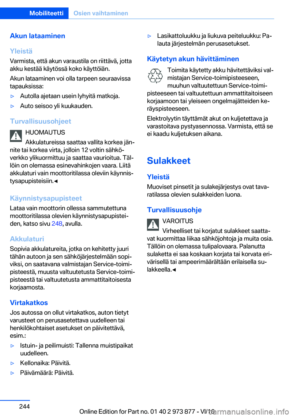 BMW 4 SERIES COUPE 2017  Omistajan Käsikirja (in Finnish) �A�k�u�n��l�a�t�a�a�m�i�n�e�n
�Y�l�e�i�s�t�