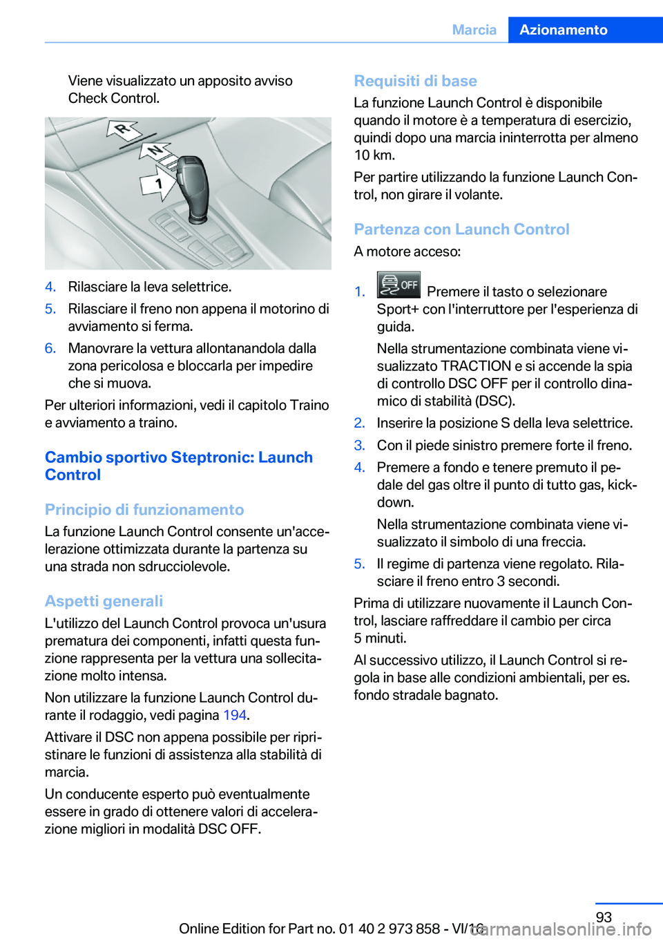 BMW 4 SERIES COUPE 2017  Libretti Di Uso E manutenzione (in Italian) �V�i�e�n�e� �v�i�s�u�a�l�i�z�z�a�t�o� �u�n� �a�p�p�o�s�i�t�o� �a�v�v�i�s�o�C�h�e�c�k� �C�o�n�t�r�o�l�.�4�.�R�i�l�a�s�c�i�a�r�e� �l�a� �l�e�v�a� �s�e�l�e�t�t�r�i�c�e�.�5�.�R�i�l�a�s�c�i�a�r�e� �i�l� �f
