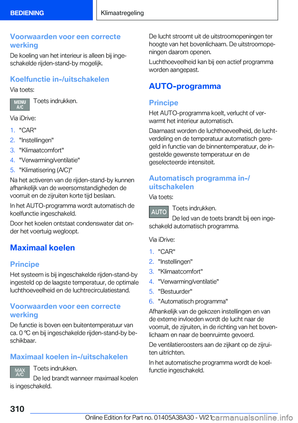BMW 4 SERIES GRAN COUPE 2022  Instructieboekjes (in Dutch) �V�o�o�r�w�a�a�r�d�e�n��v�o�o�r��e�e�n��c�o�r�r�e�c�t�e
�w�e�r�k�i�n�g
�D�e��k�o�e�l�i�n�g��v�a�n��h�e�t��i�n�t�e�r�i�e�u�r��i�s��a�l�l�e�e�n��b�i�j��i�n�g�ej
�s�c�h�a�k�e�l�d�e��r�i�j�d�