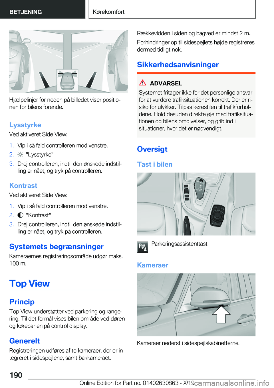 BMW 4 SERIES GRAN COUPE 2020  InstruktionsbØger (in Danish) �H�j�æ�l�p�e�l�i�n�j�e�r��f�o�r��n�e�d�e�n��p�å��b�i�l�l�e�d�e�t��v�i�s�e�r��p�o�s�i�t�i�oj
�n�e�n��f�o�r��b�i�l�e�n�s��f�o�r�e�n�d�e�.
�L�y�s�s�t�y�r�k�e �V�e�d��a�k�t�i�v�e�r�e�t��S�i�