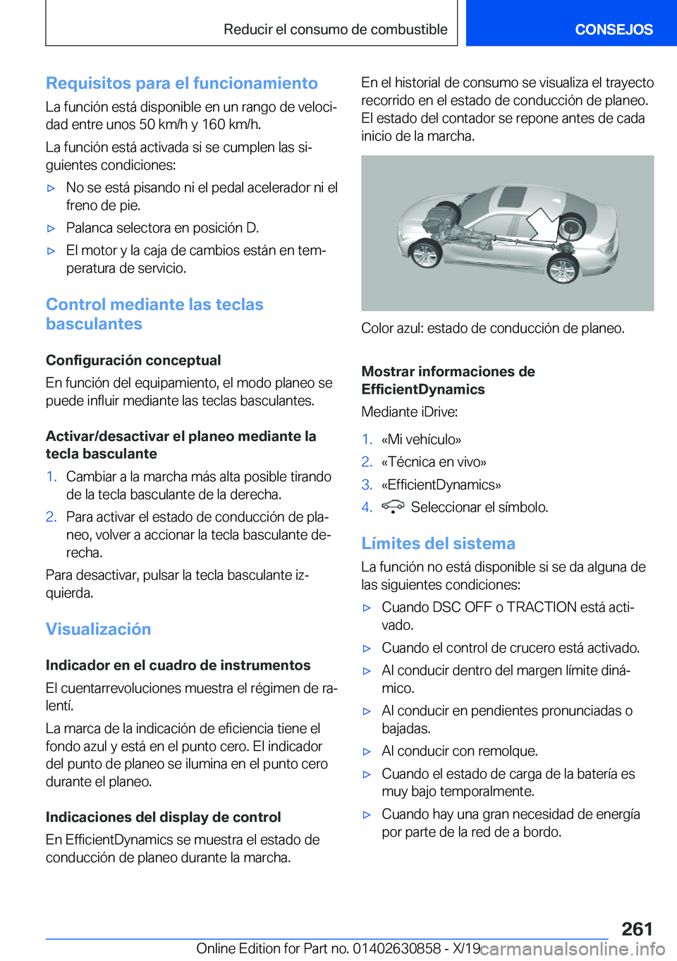 BMW 4 SERIES GRAN COUPE 2020  Manuales de Empleo (in Spanish) �R�e�q�u�i�s�i�t�o�s��p�a�r�a��e�l��f�u�n�c�i�o�n�a�m�i�e�n�t�o
�L�a��f�u�n�c�i�