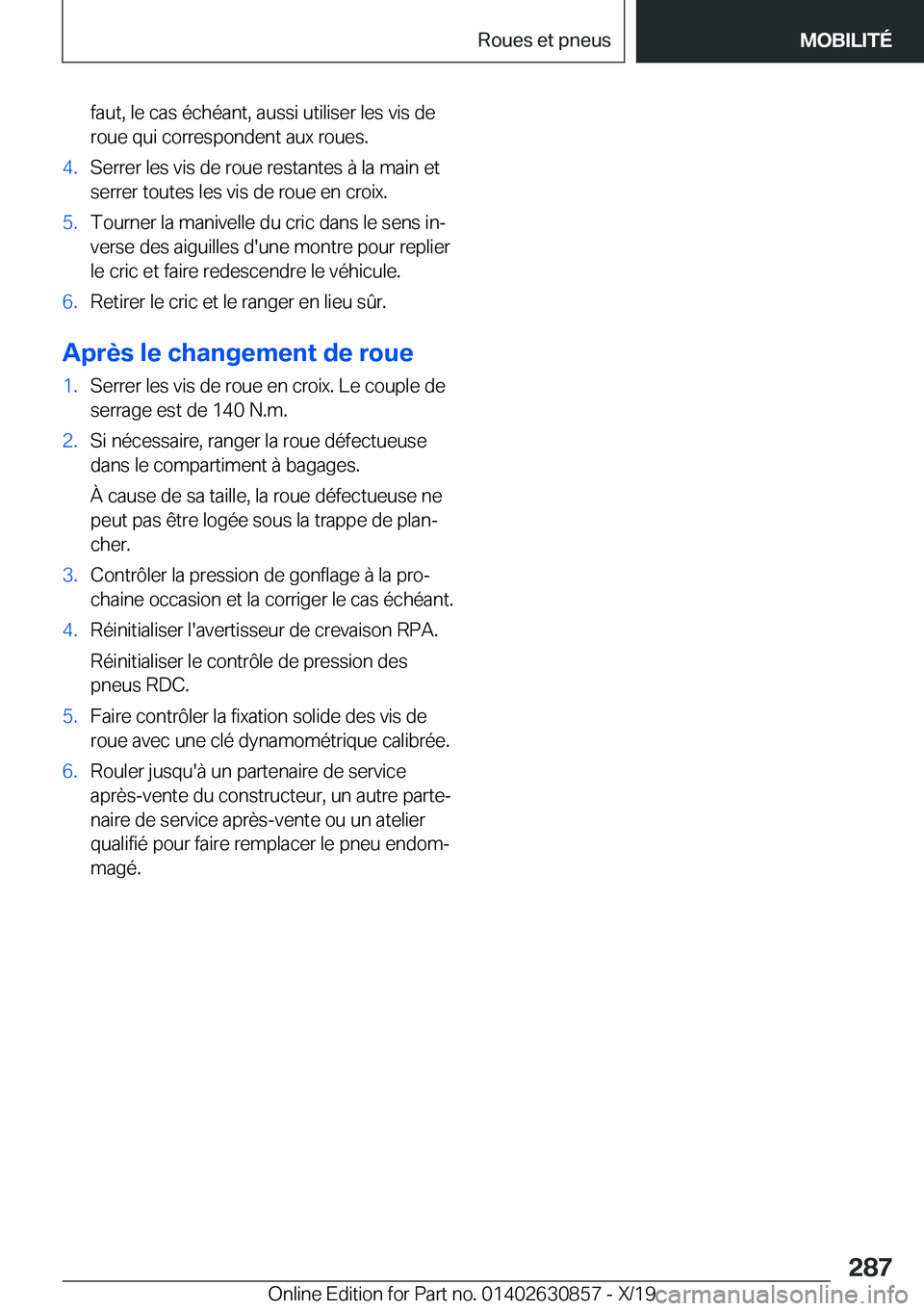BMW 4 SERIES GRAN COUPE 2020  Notices Demploi (in French) �f�a�u�t�,��l�e��c�a�s��é�c�h�é�a�n�t�,��a�u�s�s�i��u�t�i�l�i�s�e�r��l�e�s��v�i�s��d�e�r�o�u�e��q�u�i��c�o�r�r�e�s�p�o�n�d�e�n�t��a�u�x��r�o�u�e�s�.�4�.�S�e�r�r�e�r��l�e�s��v�i�s��d�e