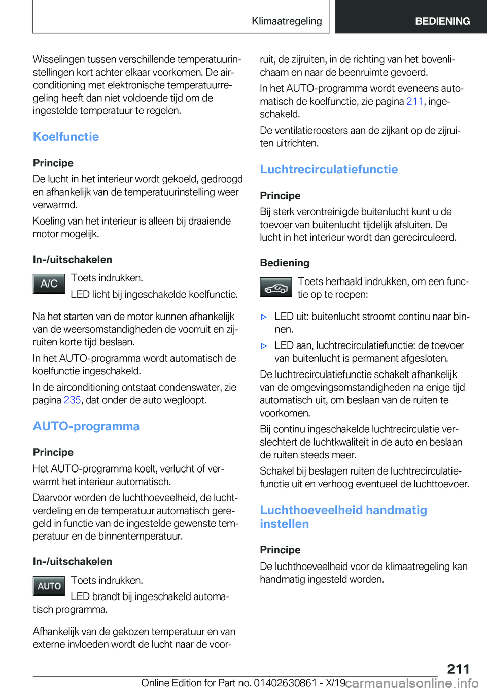 BMW 4 SERIES GRAN COUPE 2020  Instructieboekjes (in Dutch) �W�i�s�s�e�l�i�n�g�e�n��t�u�s�s�e�n��v�e�r�s�c�h�i�l�l�e�n�d�e��t�e�m�p�e�r�a�t�u�u�r�i�nj
�s�t�e�l�l�i�n�g�e�n��k�o�r�t��a�c�h�t�e�r��e�l�k�a�a�r��v�o�o�r�k�o�m�e�n�.��D�e��a�i�rj
�c�o�n�d