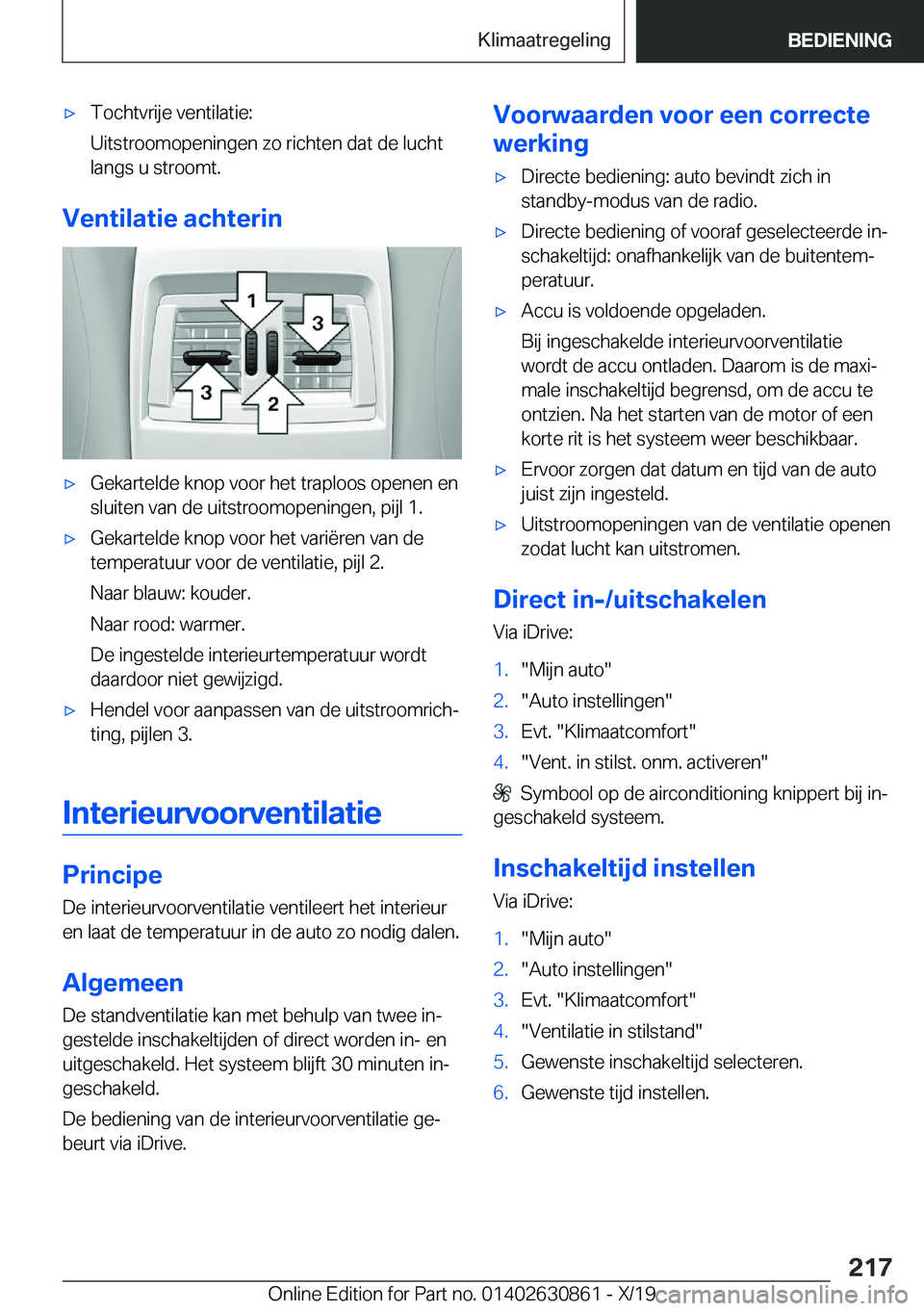 BMW 4 SERIES GRAN COUPE 2020  Instructieboekjes (in Dutch) 'x�T�o�c�h�t�v�r�i�j�e��v�e�n�t�i�l�a�t�i�e�:
�U�i�t�s�t�r�o�o�m�o�p�e�n�i�n�g�e�n��z�o��r�i�c�h�t�e�n��d�a�t��d�e��l�u�c�h�t �l�a�n�g�s��u��s�t�r�o�o�m�t�.
�V�e�n�t�i�l�a�t�i�e��a�c�h�t�