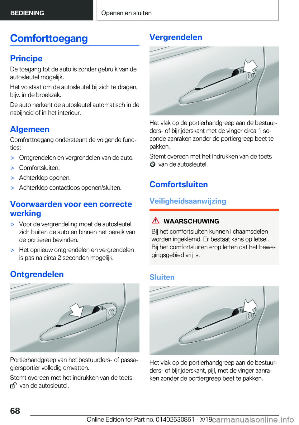 BMW 4 SERIES GRAN COUPE 2020  Instructieboekjes (in Dutch) �C�o�m�f�o�r�t�t�o�e�g�a�n�g
�P�r�i�n�c�i�p�e�D�e��t�o�e�g�a�n�g��t�o�t��d�e��a�u�t�o��i�s��z�o�n�d�e�r��g�e�b�r�u�i�k��v�a�n��d�e
�a�u�t�o�s�l�e�u�t�e�l��m�o�g�e�l�i�j�k�.
�H�e�t��v�o�l�s�