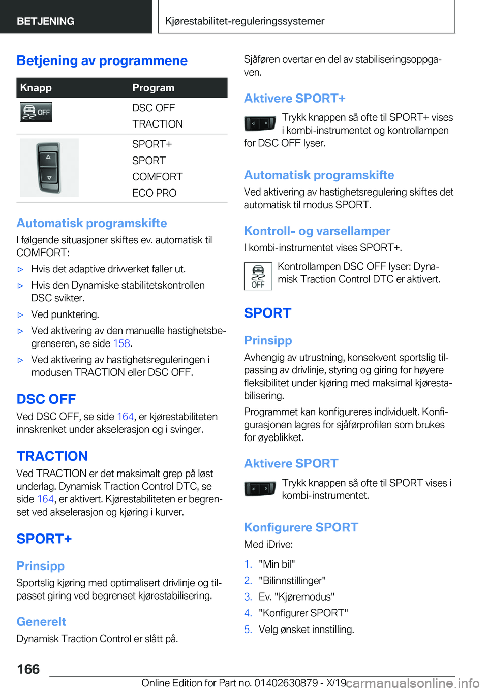 BMW 4 SERIES GRAN COUPE 2020  InstruksjonsbØker (in Norwegian) �B�e�t�j�e�n�i�n�g��a�v��p�r�o�g�r�a�m�m�e�n�e�K�n�a�p�p�P�r�o�g�r�a�m�D�S�C��O�F�F
�T�R�A�C�T�I�O�N�S�P�O�R�T�+
�S�P�O�R�T
�C�O�M�F�O�R�T
�E�C�O��P�R�O
�A�u�t�o�m�a�t�i�s�k��p�r�o�g�r�a�m�s�k�i�