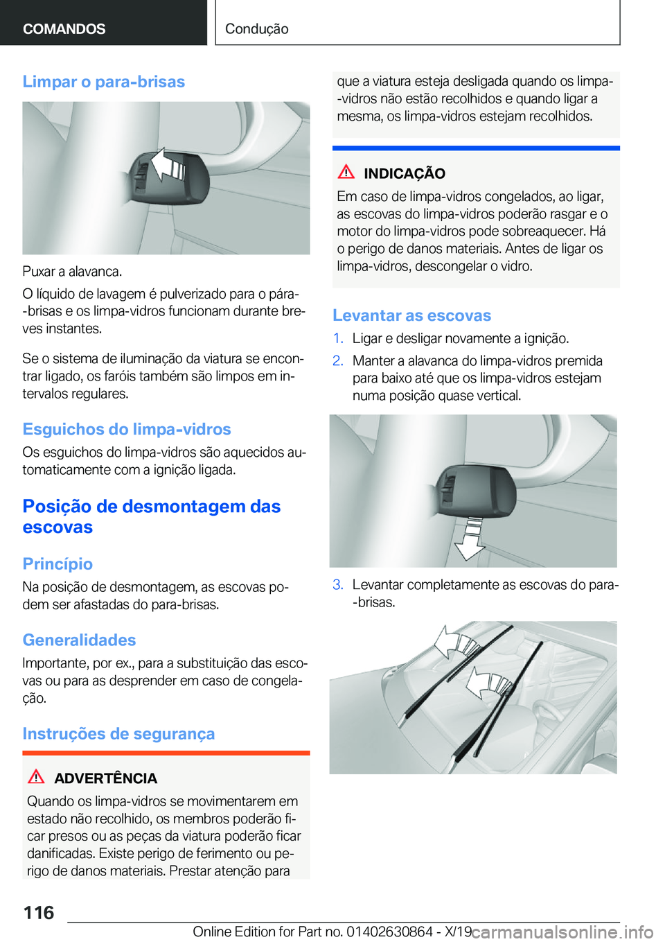 BMW 4 SERIES GRAN COUPE 2020  Manual do condutor (in Portuguese) �L�i�m�p�a�r��o��p�a�r�a�-�b�r�i�s�a�s
�P�u�x�a�r��a��a�l�a�v�a�n�c�a�.
�O��l�