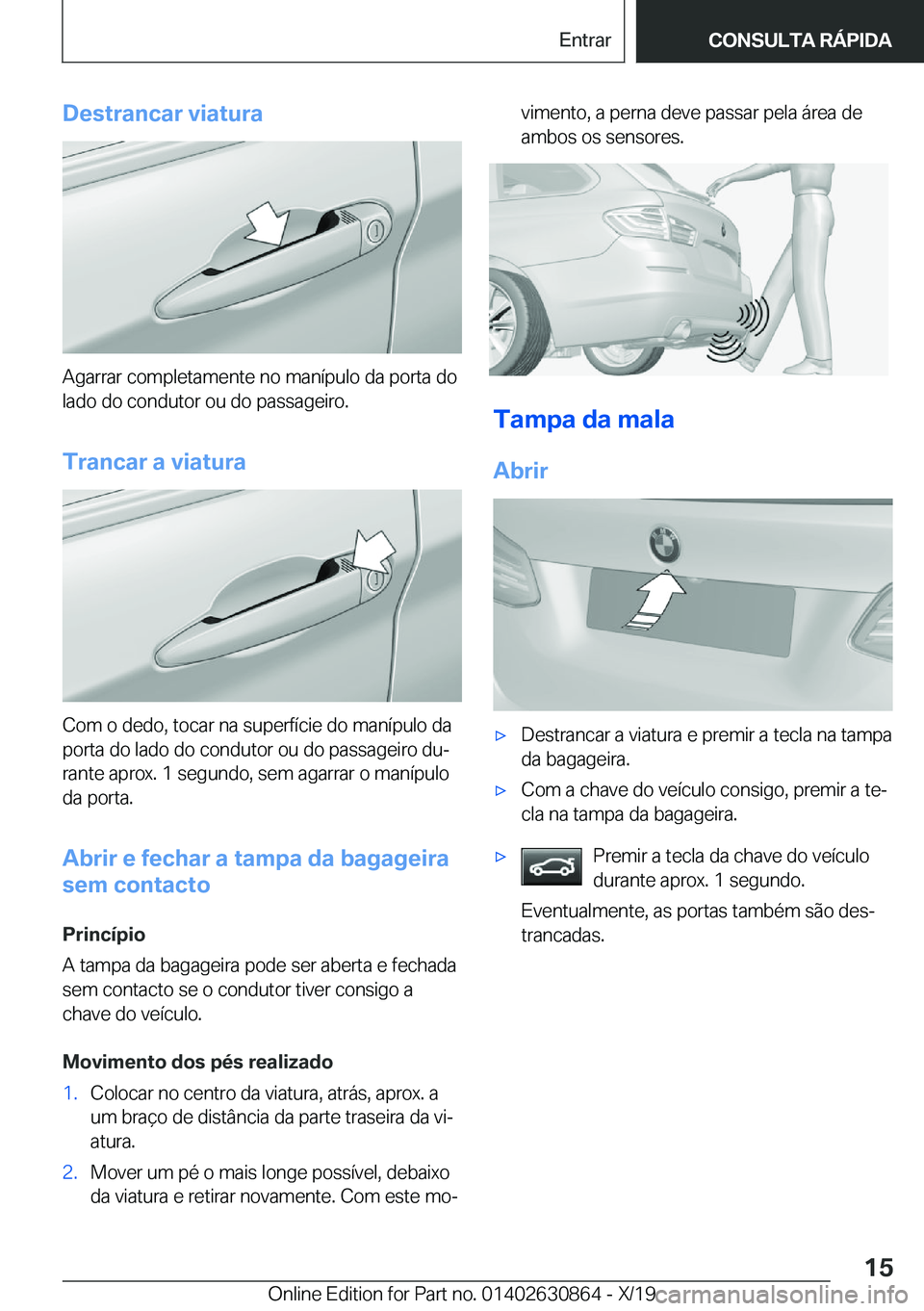BMW 4 SERIES GRAN COUPE 2020  Manual do condutor (in Portuguese) �D�e�s�t�r�a�n�c�a�r��v�i�a�t�u�r�a
�A�g�a�r�r�a�r��c�o�m�p�l�e�t�a�m�e�n�t�e��n�o��m�a�n�