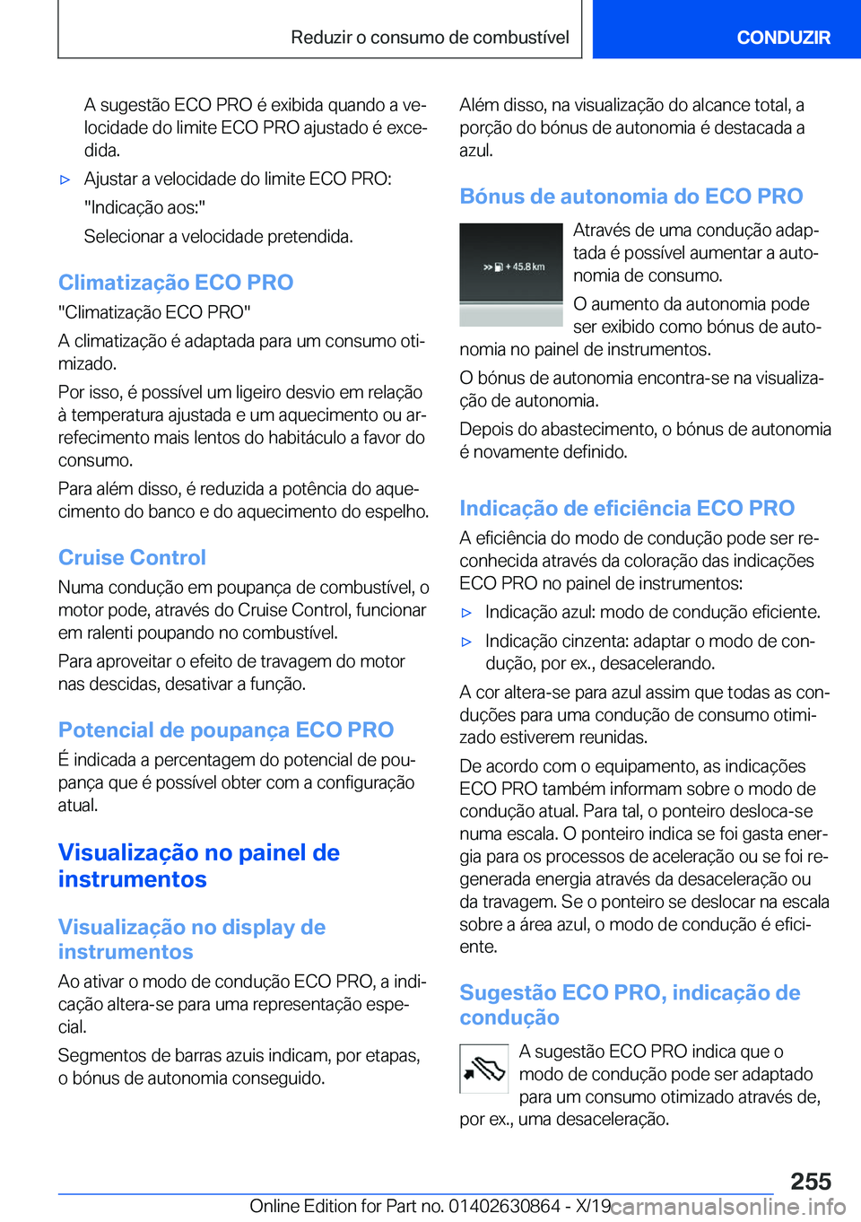 BMW 4 SERIES GRAN COUPE 2020  Manual do condutor (in Portuguese) �A��s�u�g�e�s�t�ã�o��E�C�O��P�R�O��é��e�x�i�b�i�d�a��q�u�a�n�d�o��a��v�eª
�l�o�c�i�d�a�d�e��d�o��l�i�m�i�t�e��E�C�O��P�R�O��a�j�u�s�t�a�d�o��é��e�x�c�eª �d�i�d�a�.x�A�j�u�s�t�a�