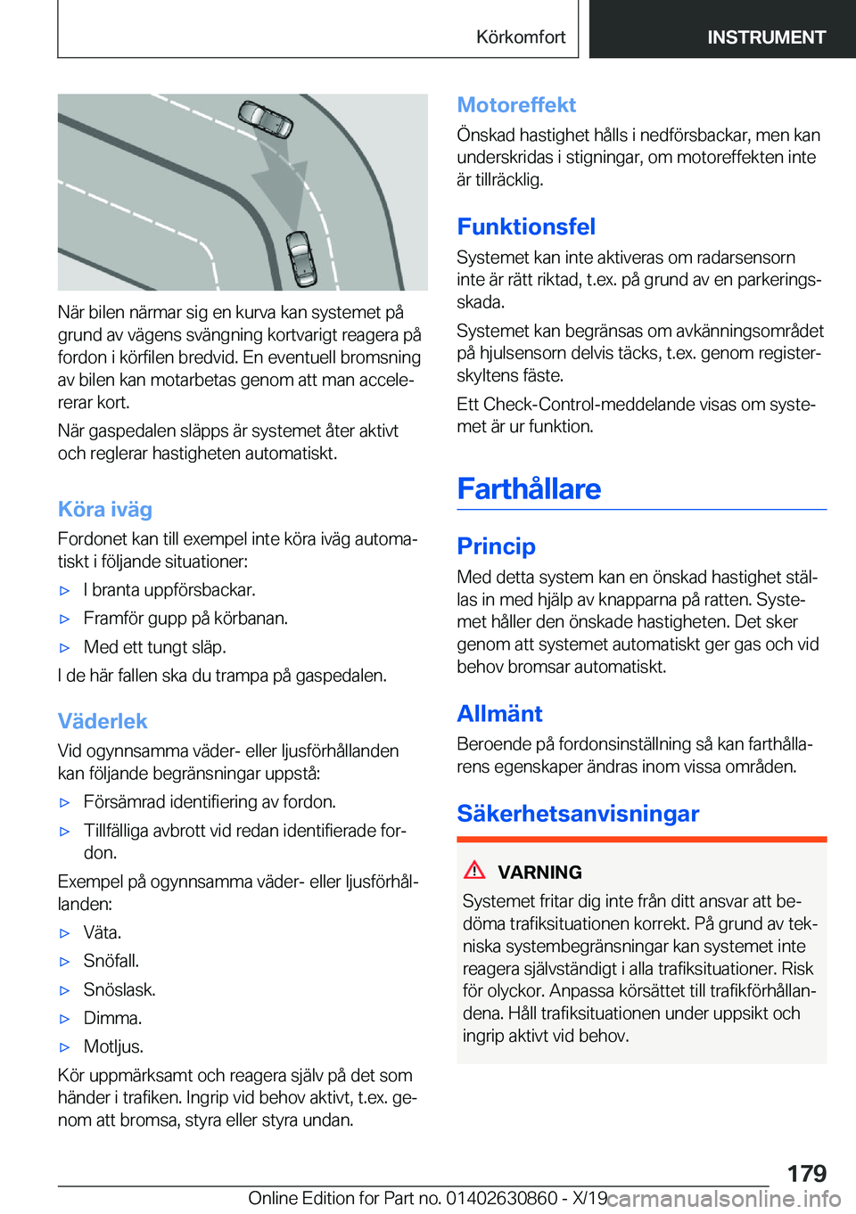 BMW 4 SERIES GRAN COUPE 2020  InstruktionsbÖcker (in Swedish) �N�ä�r��b�i�l�e�n��n�ä�r�m�a�r��s�i�g��e�n��k�u�r�v�a��k�a�n��s�y�s�t�e�m�e�t��p�å�g�r�u�n�d��a�v��v�ä�g�e�n�s��s�v�ä�n�g�n�i�n�g��k�o�r�t�v�a�r�i�g�t��r�e�a�g�e�r�a��p�å�f�o�r�d�o