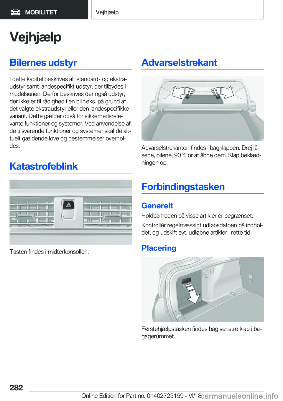 BMW 4 SERIES GRAN COUPE 2019  InstruktionsbØger (in Danish) �V�e�j�h�j�æ�l�p�B�i�l�e�r�n�e�s��u�d�s�t�y�r
�I��d�e�t�t�e��k�a�p�i�t�e�l��b�e�s�k�r�i�v�e�s��a�l�t��s�t�a�n�d�a�r�d�-��o�g��e�k�s�t�r�aj
�u�d�s�t�y�r��s�a�m�t��l�a�n�d�e�s�p�e�c�i�f�i�k�
