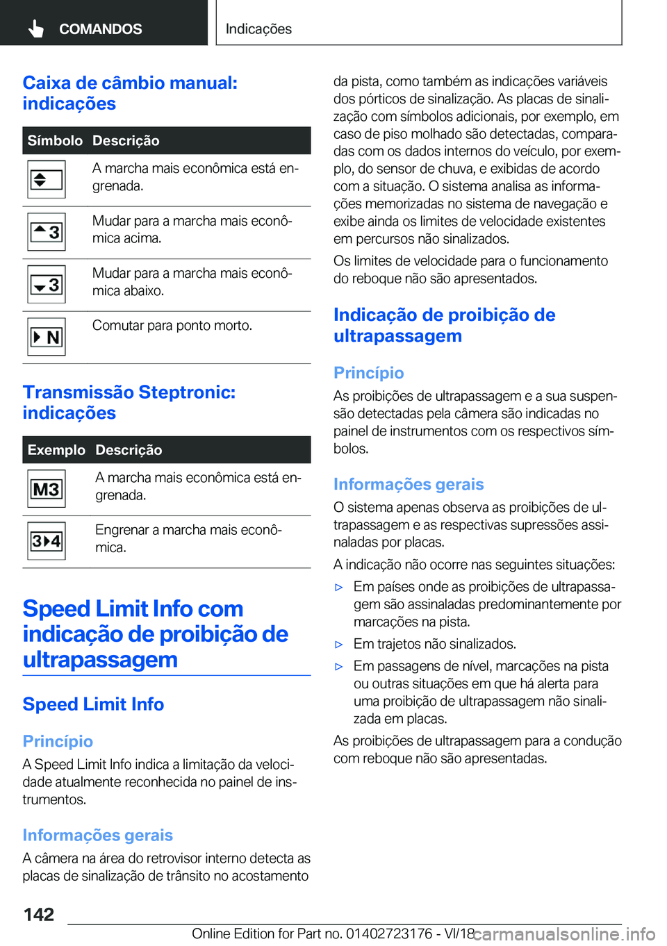 BMW 4 SERIES GRAN COUPE 2019  Manual do condutor (in Portuguese) �C�a�i�x�a��d�e��c�â�m�b�i�o��m�a�n�u�a�l�:
�i�n�d�i�c�a�