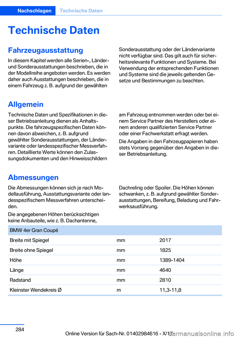 BMW 4 SERIES GRAN COUPE 2018  Betriebsanleitungen (in German) �T�e�c�h�n�i�s�c�h�e��D�a�t�e�n�F�a�h�r�z�e�u�g�a�u�s�s�t�a�t�t�u�n�g�I�n� �d�i�e�s�e�m� �K�a�p�i�t�e�l� �w�e�r�d�e�n� �a�l�l�e� �S�e�r�i�e�n�-�,� �L�