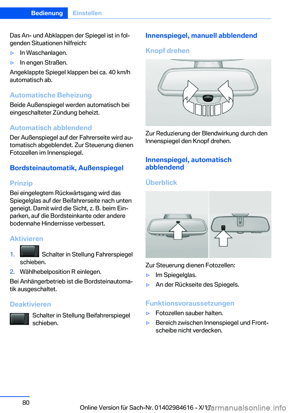 BMW 4 SERIES GRAN COUPE 2018  Betriebsanleitungen (in German) �D�a�s� �A�n�-� �u�n�d� �A�b�k�l�a�p�p�e�n� �d�e�r� �S�p�i�e�g�e�l� �i�s�t� �i�n� �f�o�lj�g�e�n�d�e�n� �S�i�t�u�a�t�i�o�n�e�n� �h�i�l�f�r�e�i�c�h�:y�I�n� �W�a�s�c�h�a�n�l�a�g�e�n�.y�I�n� �e�n�g�e�n