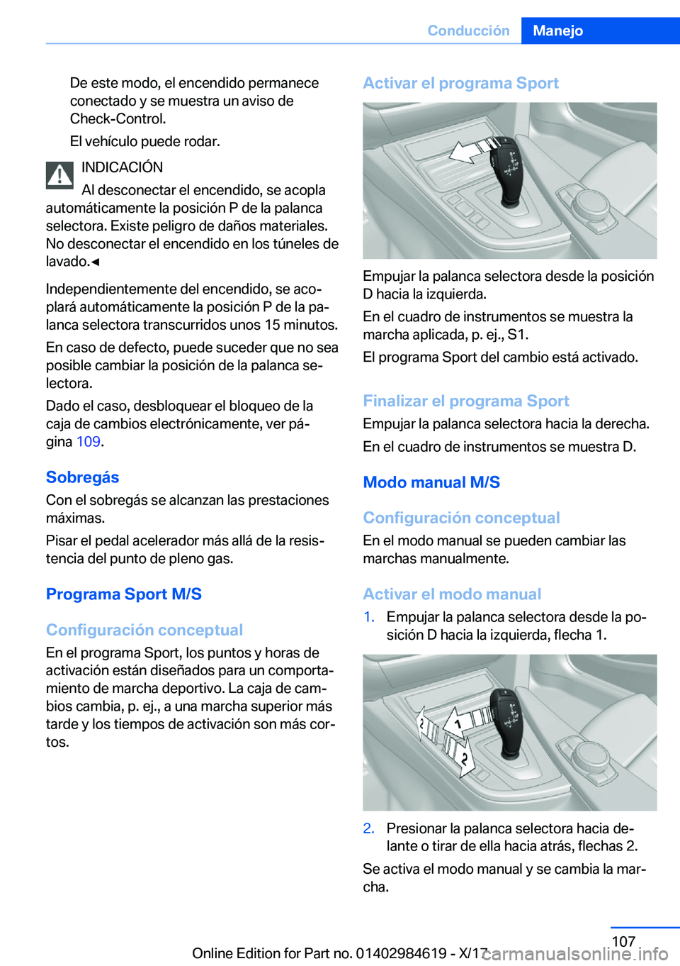 BMW 4 SERIES GRAN COUPE 2018  Manuales de Empleo (in Spanish) �D�e� �e�s�t�e� �m�o�d�o�,� �e�l� �e�n�c�e�n�d�i�d�o� �p�e�r�m�a�n�e�c�e
�c�o�n�e�c�t�a�d�o� �y� �s�e� �m�u�e�s�t�r�a� �u�n� �a�v�i�s�o� �d�e
�C�h�e�c�k�-�C�o�n�t�r�o�l�.
�E�l� �v�e�h�