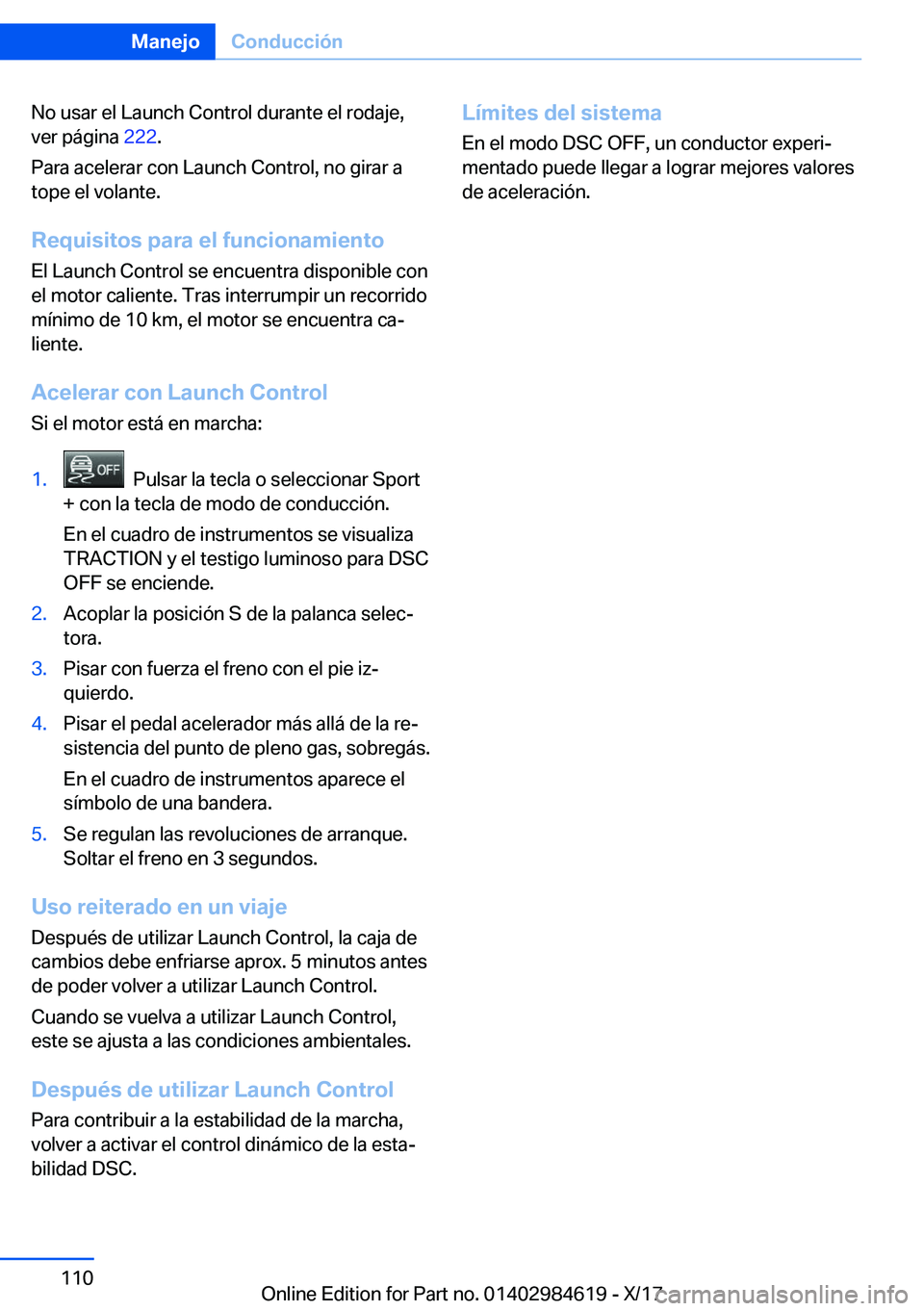BMW 4 SERIES GRAN COUPE 2018  Manuales de Empleo (in Spanish) �N�o� �u�s�a�r� �e�l� �L�a�u�n�c�h� �C�o�n�t�r�o�l� �d�u�r�a�n�t�e� �e�l� �r�o�d�a�j�e�,�v�e�r� �p�