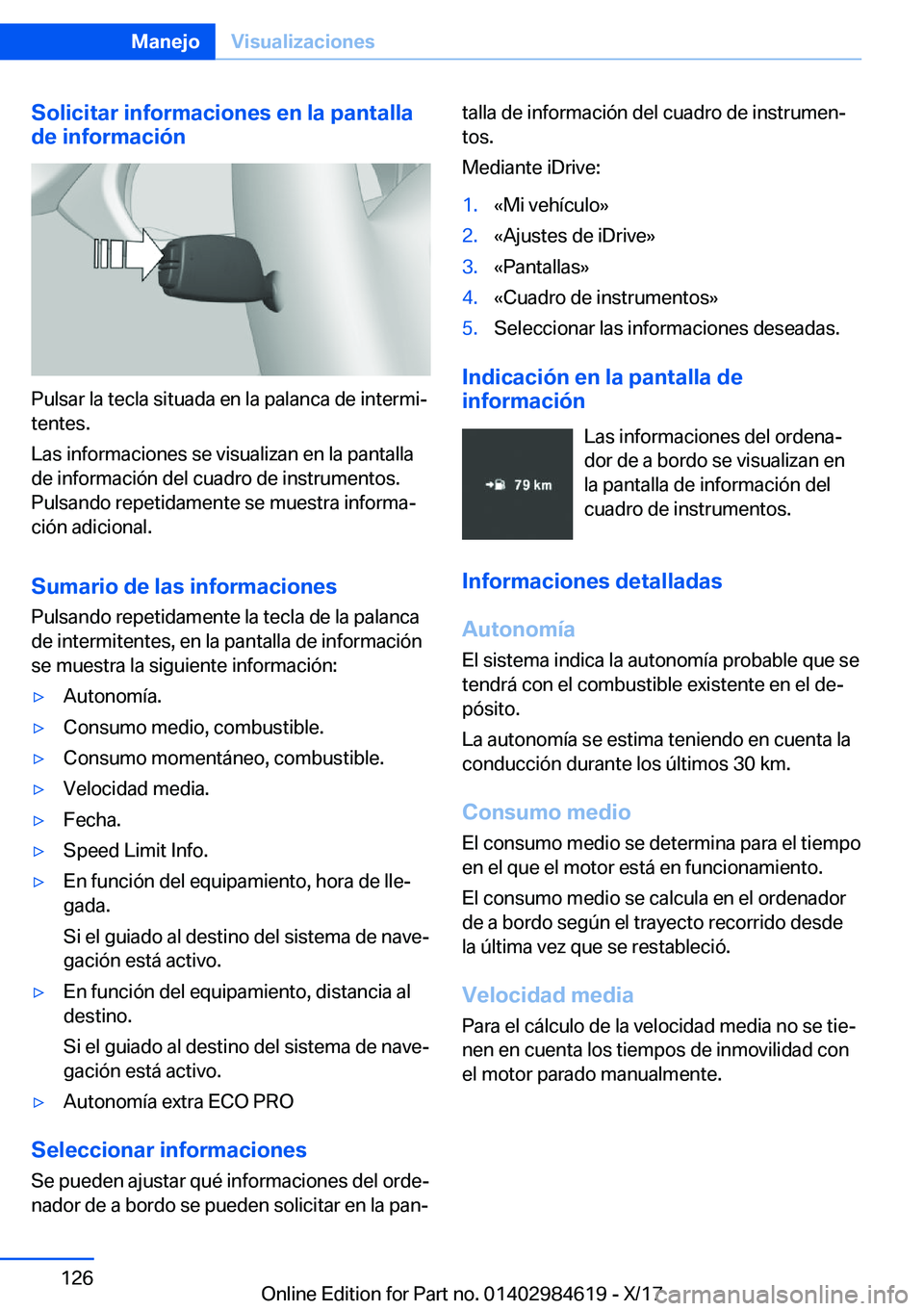 BMW 4 SERIES GRAN COUPE 2018  Manuales de Empleo (in Spanish) �S�o�l�i�c�i�t�a�r��i�n�f�o�r�m�a�c�i�o�n�e�s��e�n��l�a��p�a�n�t�a�l�l�a
�d�e��i�n�f�o�r�m�a�c�i�