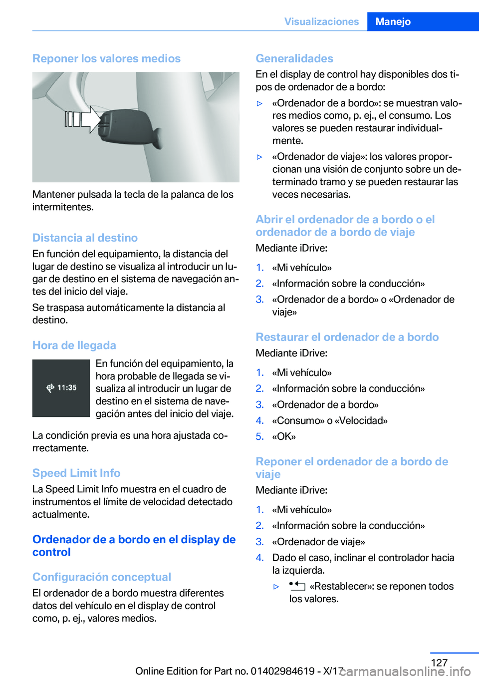 BMW 4 SERIES GRAN COUPE 2018  Manuales de Empleo (in Spanish) �R�e�p�o�n�e�r��l�o�s��v�a�l�o�r�e�s��m�e�d�i�o�s
�M�a�n�t�e�n�e�r� �p�u�l�s�a�d�a� �l�a� �t�e�c�l�a� �d�e� �l�a� �p�a�l�a�n�c�a� �d�e� �l�o�s
�i�n�t�e�r�m�i�t�e�n�t�e�s�.
�D�i�s�t�a�n�c�i�a��a�l�