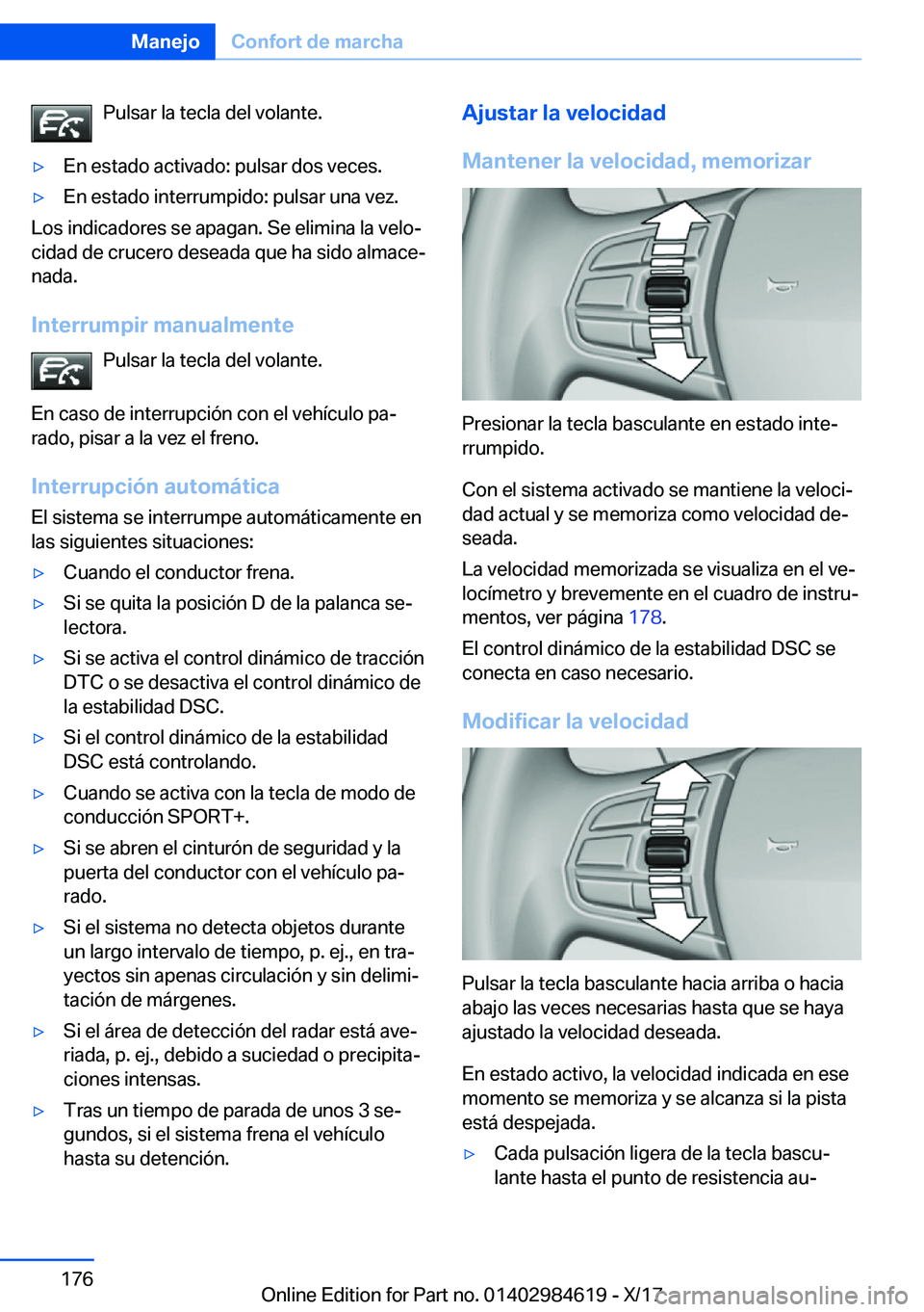 BMW 4 SERIES GRAN COUPE 2018  Manuales de Empleo (in Spanish) �P�u�l�s�a�r� �l�a� �t�e�c�l�a� �d�e�l� �v�o�l�a�n�t�e�.y�E�n� �e�s�t�a�d�o� �a�c�t�i�v�a�d�o�:� �p�u�l�s�a�r� �d�o�s� �v�e�c�e�s�.y�E�n� �e�s�t�a�d�o� �i�n�t�e�r�r�u�m�p�i�d�o�:� �p�u�l�s�a�r� �u�n