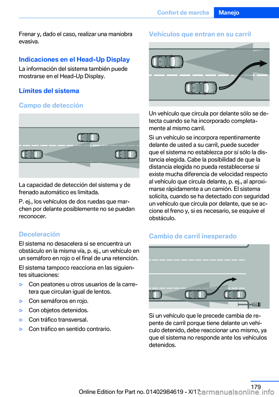 BMW 4 SERIES GRAN COUPE 2018  Manuales de Empleo (in Spanish) �F�r�e�n�a�r� �y�,� �d�a�d�o� �e�l� �c�a�s�o�,� �r�e�a�l�i�z�a�r� �u�n�a� �m�a�n�i�o�b�r�a�e�v�a�s�i�v�a�.
�I�n�d�i�c�a�c�i�o�n�e�s��e�n��e�l��H�e�a�d�-�U�p��D�i�s�p�l�a�y �L�a� �i�n�f�o�r�m�a�c�i