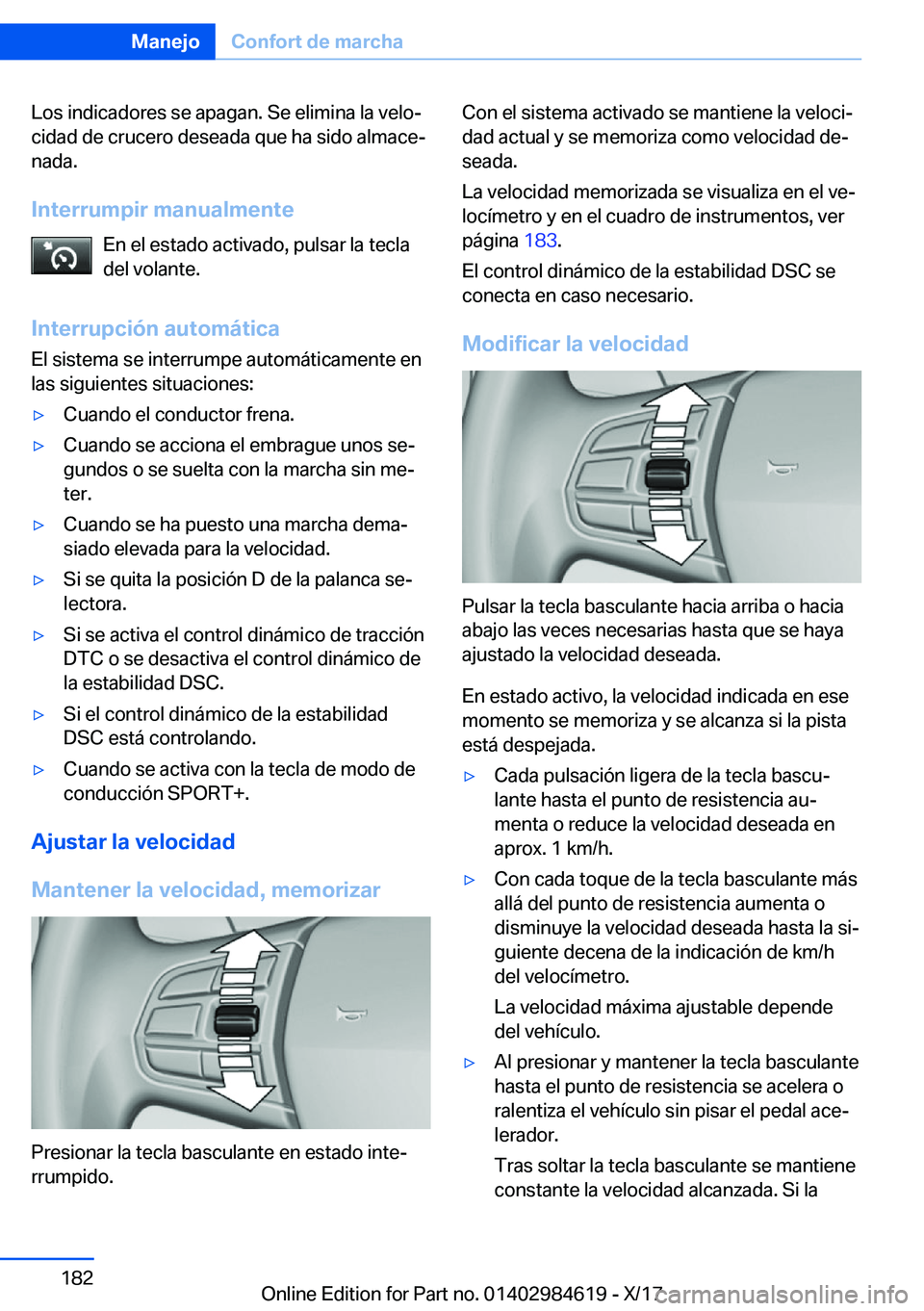BMW 4 SERIES GRAN COUPE 2018  Manuales de Empleo (in Spanish) �L�o�s� �i�n�d�i�c�a�d�o�r�e�s� �s�e� �a�p�a�g�a�n�.� �S�e� �e�l�i�m�i�n�a� �l�a� �v�e�l�oª
�c�i�d�a�d� �d�e� �c�r�u�c�e�r�o� �d�e�s�e�a�d�a� �q�u�e� �h�a� �s�i�d�o� �a�l�m�a�c�eª �n�a�d�a�.
�I�n�
