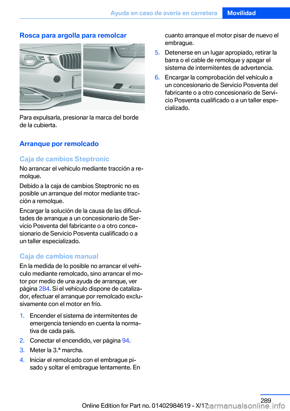 BMW 4 SERIES GRAN COUPE 2018  Manuales de Empleo (in Spanish) �R�o�s�c�a��p�a�r�a��a�r�g�o�l�l�a��p�a�r�a��r�e�m�o�l�c�a�r
�P�a�r�a� �e�x�p�u�l�s�a�r�l�a�,� �p�r�e�s�i�o�n�a�r� �l�a� �m�a�r�c�a� �d�e�l� �b�o�r�d�e
�d�e� �l�a� �c�u�b�i�e�r�t�a�.
�A�r�r�a�n�q�