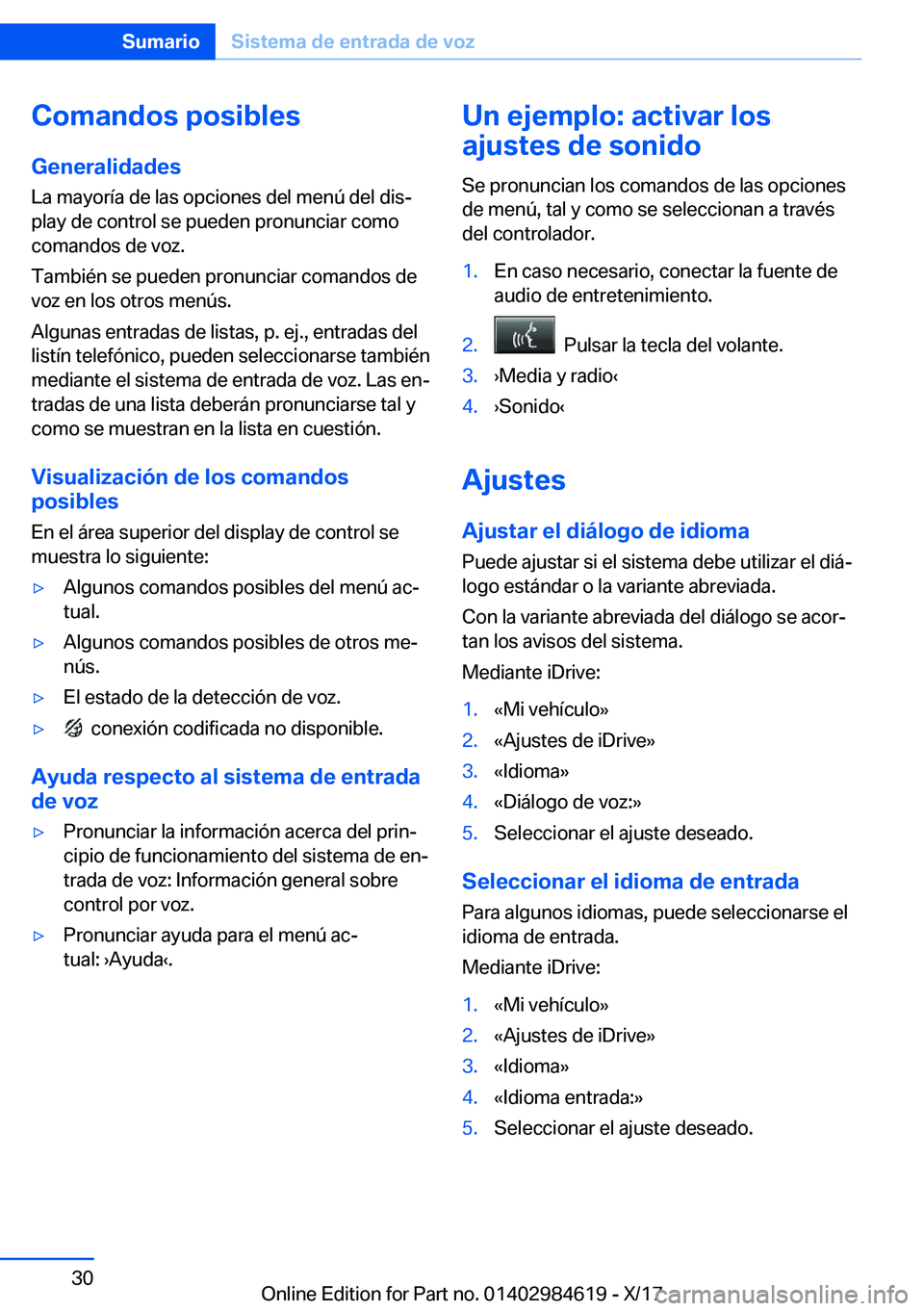 BMW 4 SERIES GRAN COUPE 2018  Manuales de Empleo (in Spanish) �C�o�m�a�n�d�o�s��p�o�s�i�b�l�e�s
�G�e�n�e�r�a�l�i�d�a�d�e�s
�L�a� �m�a�y�o�r�
