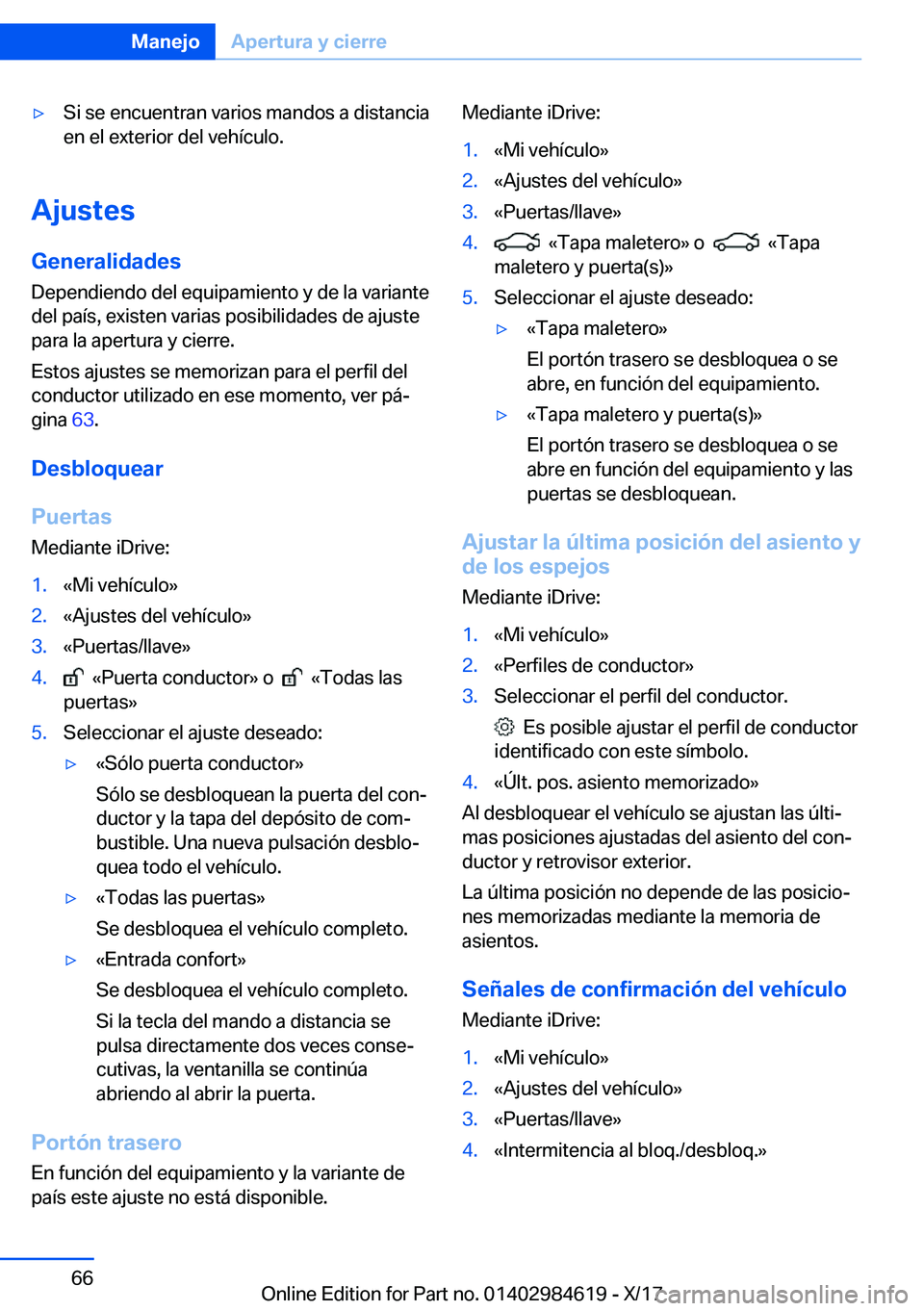 BMW 4 SERIES GRAN COUPE 2018  Manuales de Empleo (in Spanish) y�S�i� �s�e� �e�n�c�u�e�n�t�r�a�n� �v�a�r�i�o�s� �m�a�n�d�o�s� �a� �d�i�s�t�a�n�c�i�a
�e�n� �e�l� �e�x�t�e�r�i�o�r� �d�e�l� �v�e�h�