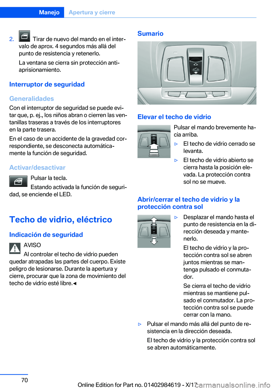 BMW 4 SERIES GRAN COUPE 2018  Manuales de Empleo (in Spanish) �2�.� � �T�i�r�a�r� �d�e� �n�u�e�v�o� �d�e�l� �m�a�n�d�o� �e�n� �e�l� �i�n�t�e�rª
�v�a�l�o� �d�e� �a�p�r�o�x�.� �4� �s�e�g�u�n�d�o�s� �m�