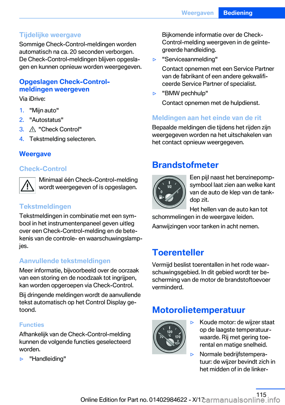 BMW 4 SERIES GRAN COUPE 2018  Instructieboekjes (in Dutch) �T�i�j�d�e�l�i�j�k�e��w�e�e�r�g�a�v�e
�S�o�m�m�i�g�e� �C�h�e�c�k�-�C�o�n�t�r�o�l�-�m�e�l�d�i�n�g�e�n� �w�o�r�d�e�n
�a�u�t�o�m�a�t�i�s�c�h� �n�a� �c�a�.� �2�0� �s�e�c�o�n�d�e�n� �v�e�r�b�o�r�g�e�n�. �