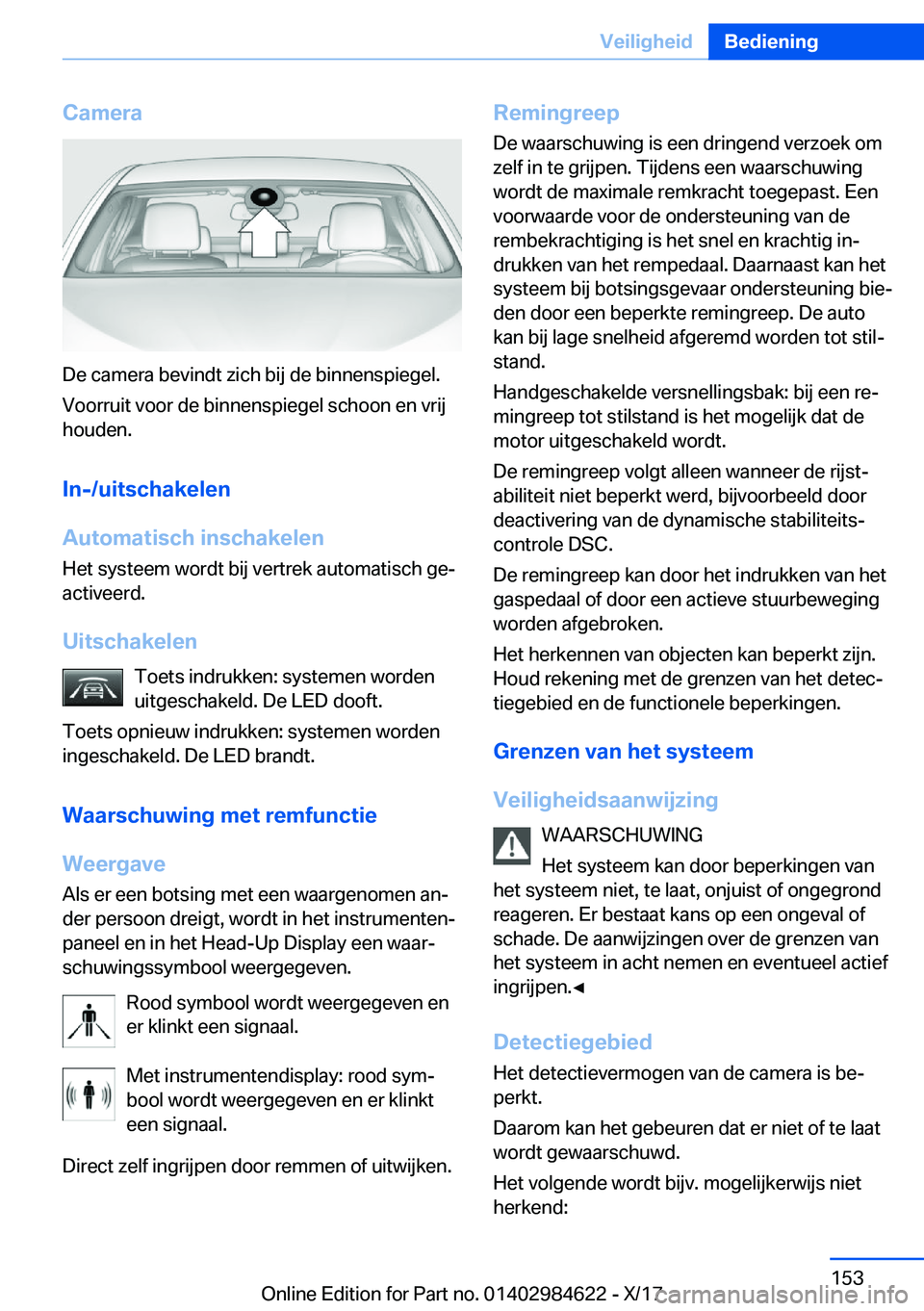 BMW 4 SERIES GRAN COUPE 2018  Instructieboekjes (in Dutch) �C�a�m�e�r�a
�D�e� �c�a�m�e�r�a� �b�e�v�i�n�d�t� �z�i�c�h� �b�i�j� �d�e� �b�i�n�n�e�n�s�p�i�e�g�e�l�.
�V�o�o�r�r�u�i�t� �v�o�o�r� �d�e� �b�i�n�n�e�n�s�p�i�e�g�e�l� �s�c�h�o�o�n� �e�n� �v�r�i�j �h�o�u�
