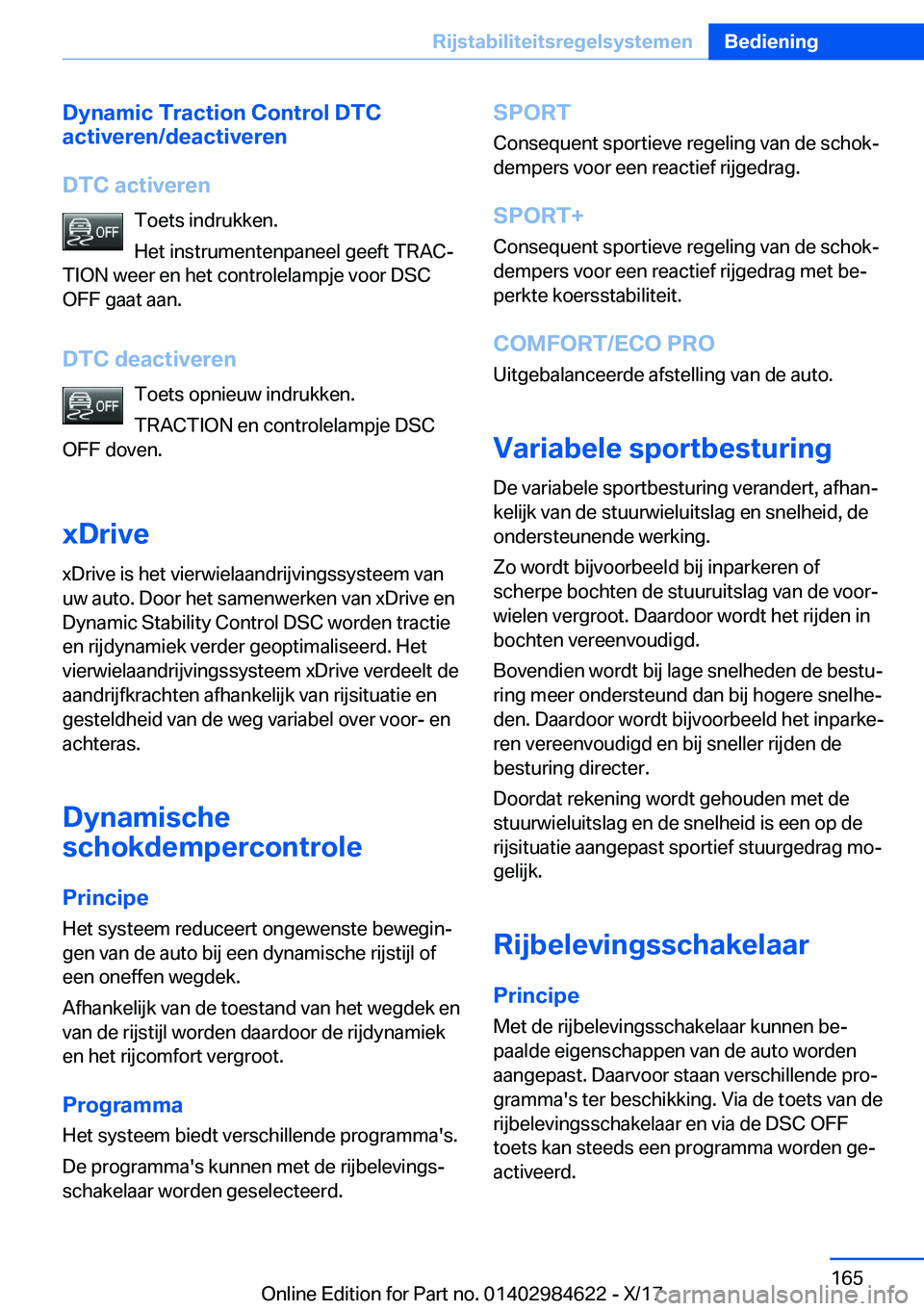 BMW 4 SERIES GRAN COUPE 2018  Instructieboekjes (in Dutch) �D�y�n�a�m�i�c��T�r�a�c�t�i�o�n��C�o�n�t�r�o�l��D�T�C
�a�c�t�i�v�e�r�e�n�/�d�e�a�c�t�i�v�e�r�e�n
�D�T�C��a�c�t�i�v�e�r�e�n �T�o�e�t�s� �i�n�d�r�u�k�k�e�n�.
�H�e�t� �i�n�s�t�r�u�m�e�n�t�e�n�p�a�n�e