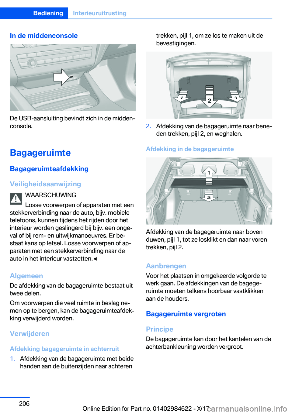BMW 4 SERIES GRAN COUPE 2018  Instructieboekjes (in Dutch) �I�n��d�e��m�i�d�d�e�n�c�o�n�s�o�l�e
�D�e� �U�S�B�-�a�a�n�s�l�u�i�t�i�n�g� �b�e�v�i�n�d�t� �z�i�c�h� �i�n� �d�e� �m�i�d�d�e�nj
�c�o�n�s�o�l�e�.
�B�a�g�a�g�e�r�u�i�m�t�e �B�a�g�a�g�e�r�u�i�m�t�e�a�f