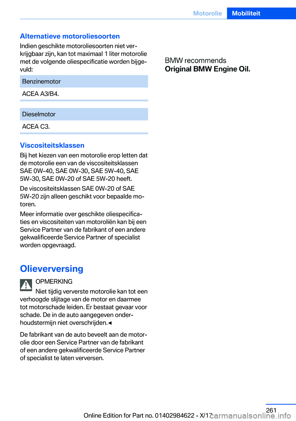 BMW 4 SERIES GRAN COUPE 2018  Instructieboekjes (in Dutch) �A�l�t�e�r�n�a�t�i�e�v�e��m�o�t�o�r�o�l�i�e�s�o�o�r�t�e�n�I�n�d�i�e�n� �g�e�s�c�h�i�k�t�e� �m�o�t�o�r�o�l�i�e�s�o�o�r�t�e�n� �n�i�e�t� �v�e�rj
�k�r�i�j�g�b�a�a�r� �z�i�j�n�,� �k�a�n� �t�o�t� �m�a�x�