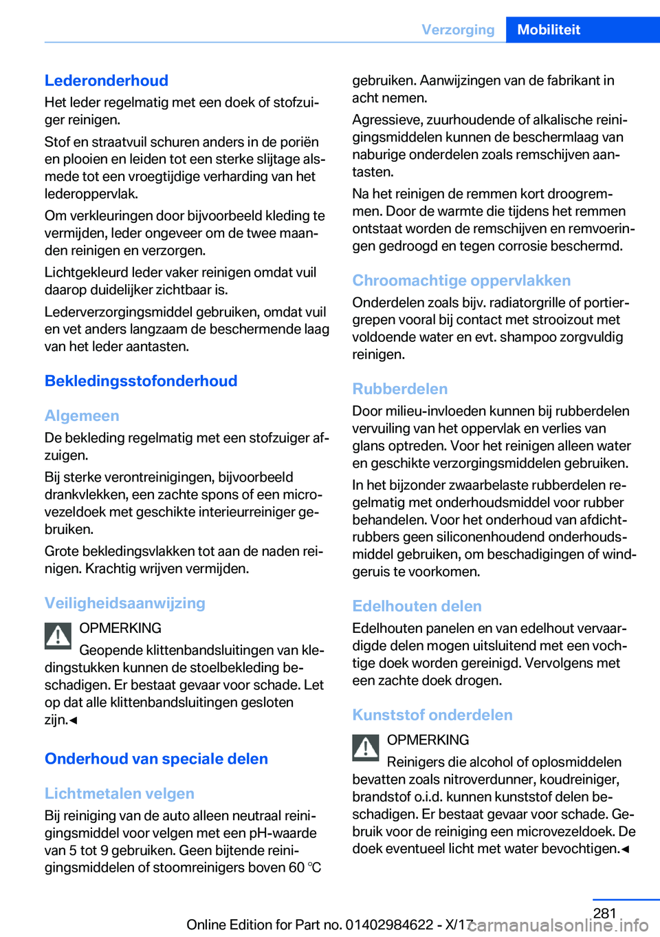 BMW 4 SERIES GRAN COUPE 2018  Instructieboekjes (in Dutch) �L�e�d�e�r�o�n�d�e�r�h�o�u�d
�H�e�t� �l�e�d�e�r� �r�e�g�e�l�m�a�t�i�g� �m�e�t� �e�e�n� �d�o�e�k� �o�f� �s�t�o�f�z�u�ij
�g�e�r� �r�e�i�n�i�g�e�n�.
�S�t�o�f� �e�n� �s�t�r�a�a�t�v�u�i�l� �s�c�h�u�r�e�n�