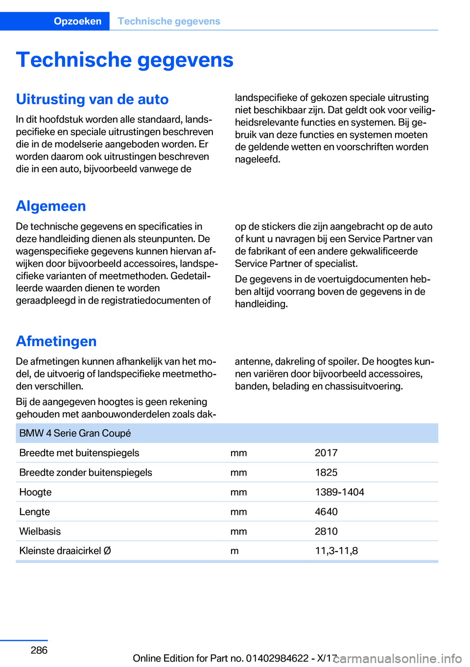 BMW 4 SERIES GRAN COUPE 2018  Instructieboekjes (in Dutch) �T�e�c�h�n�i�s�c�h�e��g�e�g�e�v�e�n�s�U�i�t�r�u�s�t�i�n�g��v�a�n��d�e��a�u�t�o
�I�n� �d�i�t� �h�o�o�f�d�s�t�u�k� �w�o�r�d�e�n� �a�l�l�e� �s�t�a�n�d�a�a�r�d�,� �l�a�n�d�sj
�p�e�c�i�f�i�e�k�e� �e�n