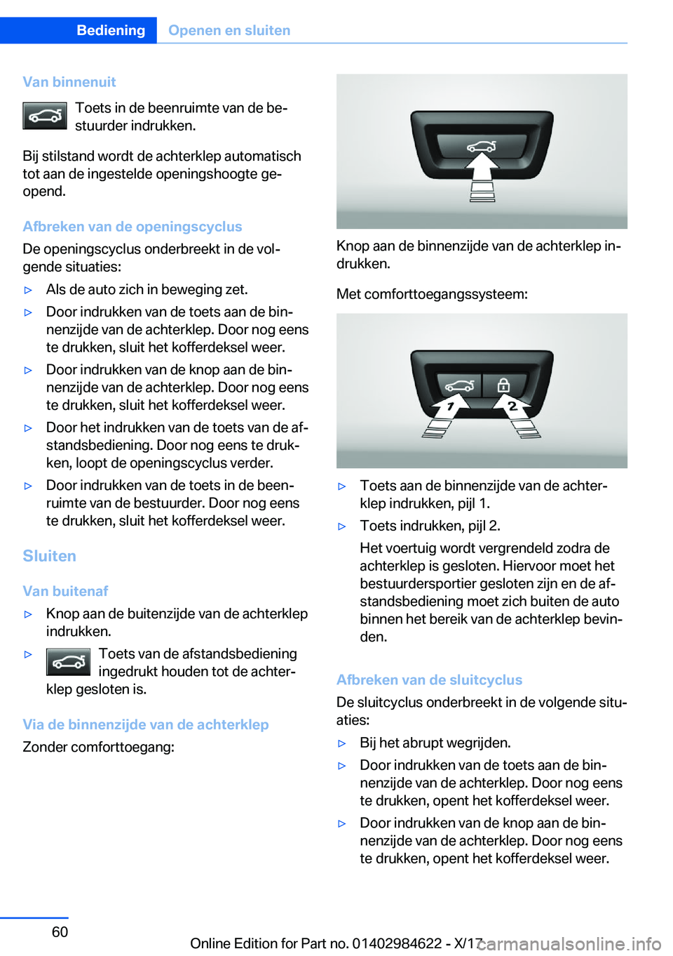 BMW 4 SERIES GRAN COUPE 2018  Instructieboekjes (in Dutch) �V�a�n��b�i�n�n�e�n�u�i�t�T�o�e�t�s� �i�n� �d�e� �b�e�e�n�r�u�i�m�t�e� �v�a�n� �d�e� �b�ej
�s�t�u�u�r�d�e�r� �i�n�d�r�u�k�k�e�n�.
�B�i�j� �s�t�i�l�s�t�a�n�d� �w�o�r�d�t� �d�e� �a�c�h�t�e�r�k�l�e�p� 