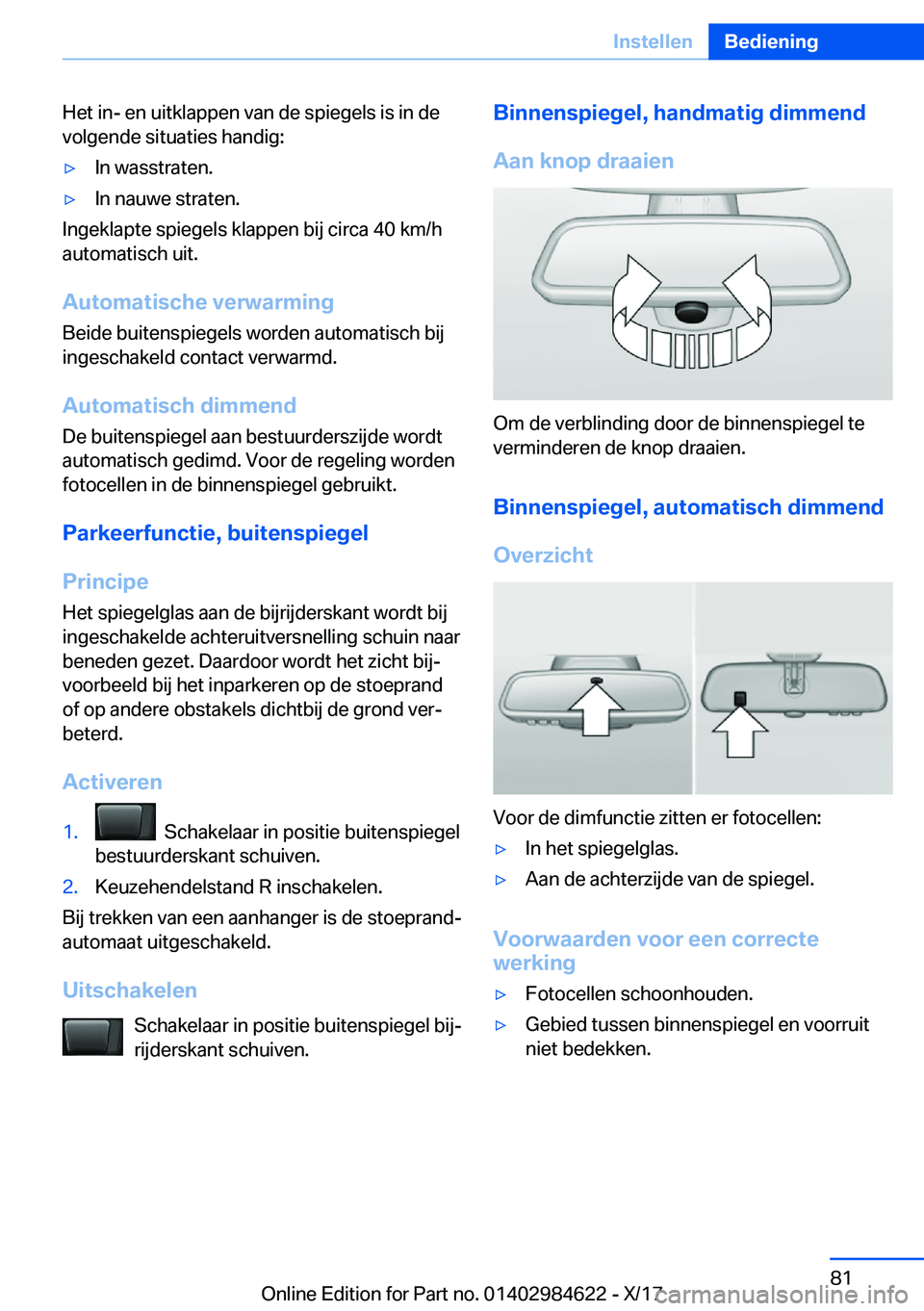 BMW 4 SERIES GRAN COUPE 2018  Instructieboekjes (in Dutch) �H�e�t� �i�n�-� �e�n� �u�i�t�k�l�a�p�p�e�n� �v�a�n� �d�e� �s�p�i�e�g�e�l�s� �i�s� �i�n� �d�e
�v�o�l�g�e�n�d�e� �s�i�t�u�a�t�i�e�s� �h�a�n�d�i�g�:'y�I�n� �w�a�s�s�t�r�a�t�e�n�.'y�I�n� �n�a�u�w�