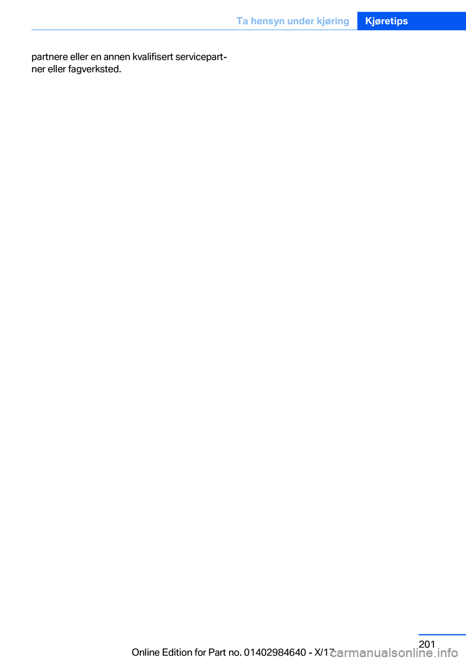 BMW 4 SERIES GRAN COUPE 2018  InstruksjonsbØker (in Norwegian) �p�a�r�t�n�e�r�e� �e�l�l�e�r� �e�n� �a�n�n�e�n� �k�v�a�l�i�f�i�s�e�r�t� �s�e�r�v�i�c�e�p�a�r�tj
�n�e�r� �e�l�l�e�r� �f�a�g�v�e�r�k�s�t�e�d�.�S�e�i�t�e� �2�0�1�T�a��h�e�n�s�y�n��u�n�d�e�r��k�j�