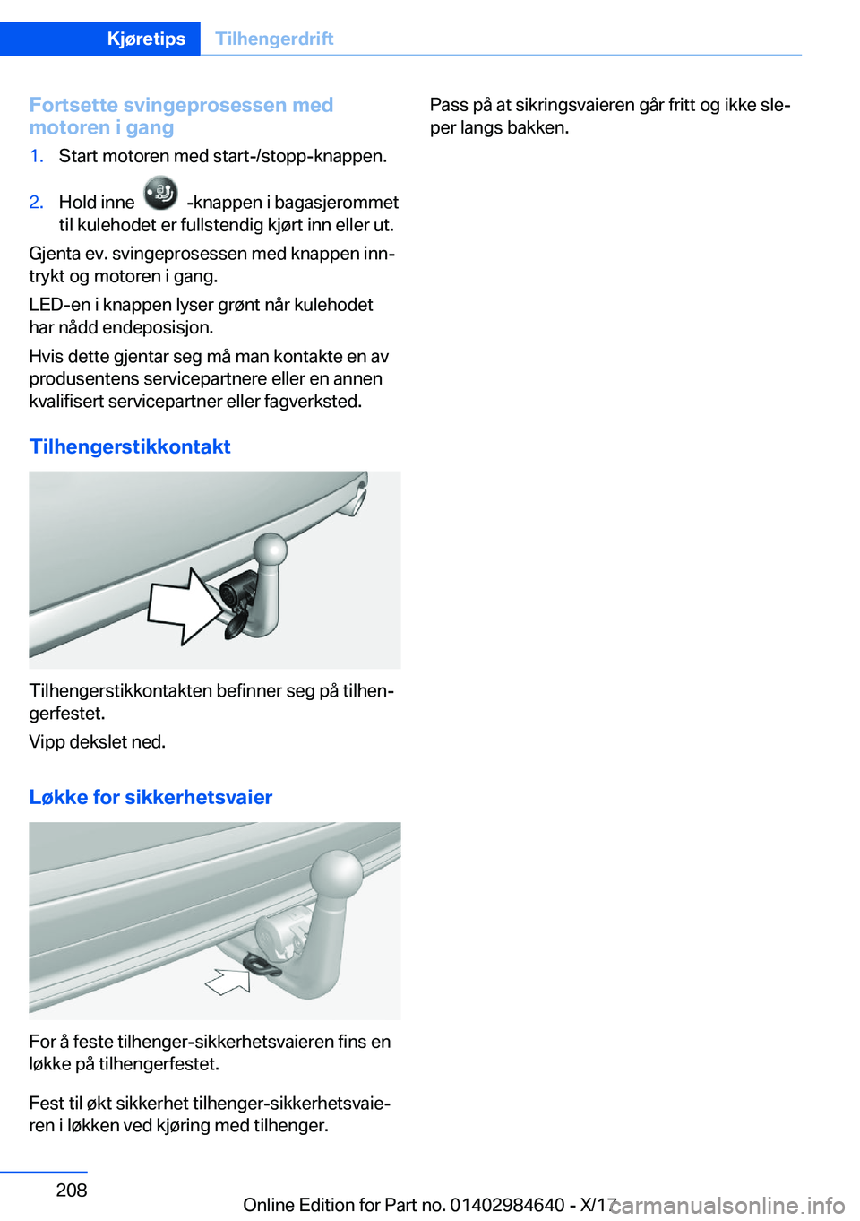 BMW 4 SERIES GRAN COUPE 2018  InstruksjonsbØker (in Norwegian) �F�o�r�t�s�e�t�t�e��s�v�i�n�g�e�p�r�o�s�e�s�s�e�n��m�e�d
�m�o�t�o�r�e�n��i��g�a�n�g�1�.�S�t�a�r�t� �m�o�t�o�r�e�n� �m�e�d� �s�t�a�r�t�-�/�s�t�o�p�p�-�k�n�a�p�p�e�n�.�2�.�H�o�l�d� �i�n�n�e� � � � �