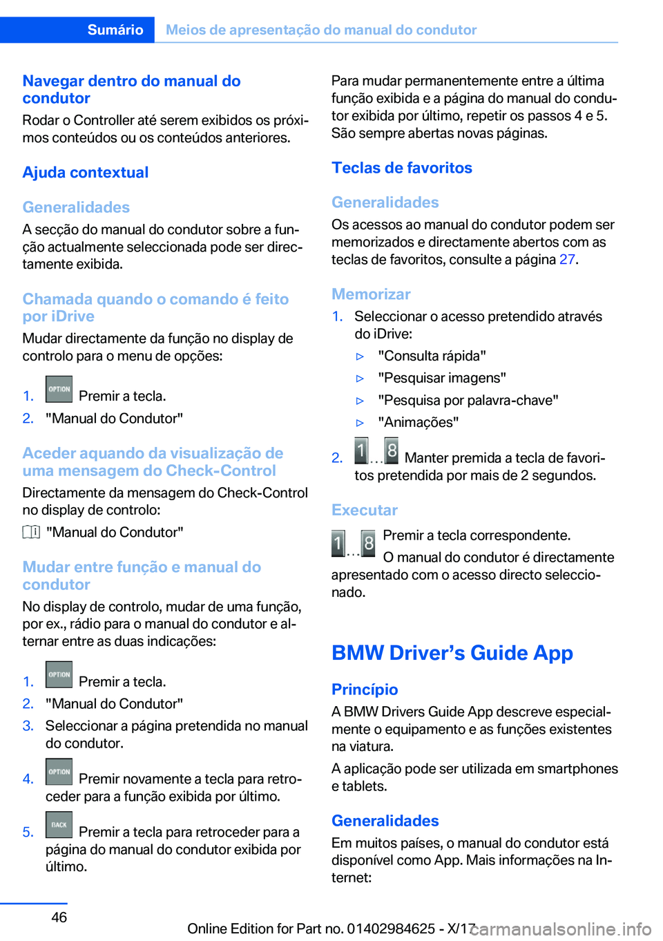 BMW 4 SERIES GRAN COUPE 2017  ΟΔΗΓΌΣ ΧΡΉΣΗΣ (in Greek) �N�a�v�e�g�a�r��d�e�n�t�r�o��d�o��m�a�n�u�a�l��d�o
�c�o�n�d�u�t�o�r
�R�o�d�a�r� �o� �C�o�n�t�r�o�l�l�e�r� �a�t�é� �s�e�r�e�m� �e�x�i�b�i�d�o�s� �o�s� �p�r�ó�x�iª
�m�o�s� �c�o�n�t�e�