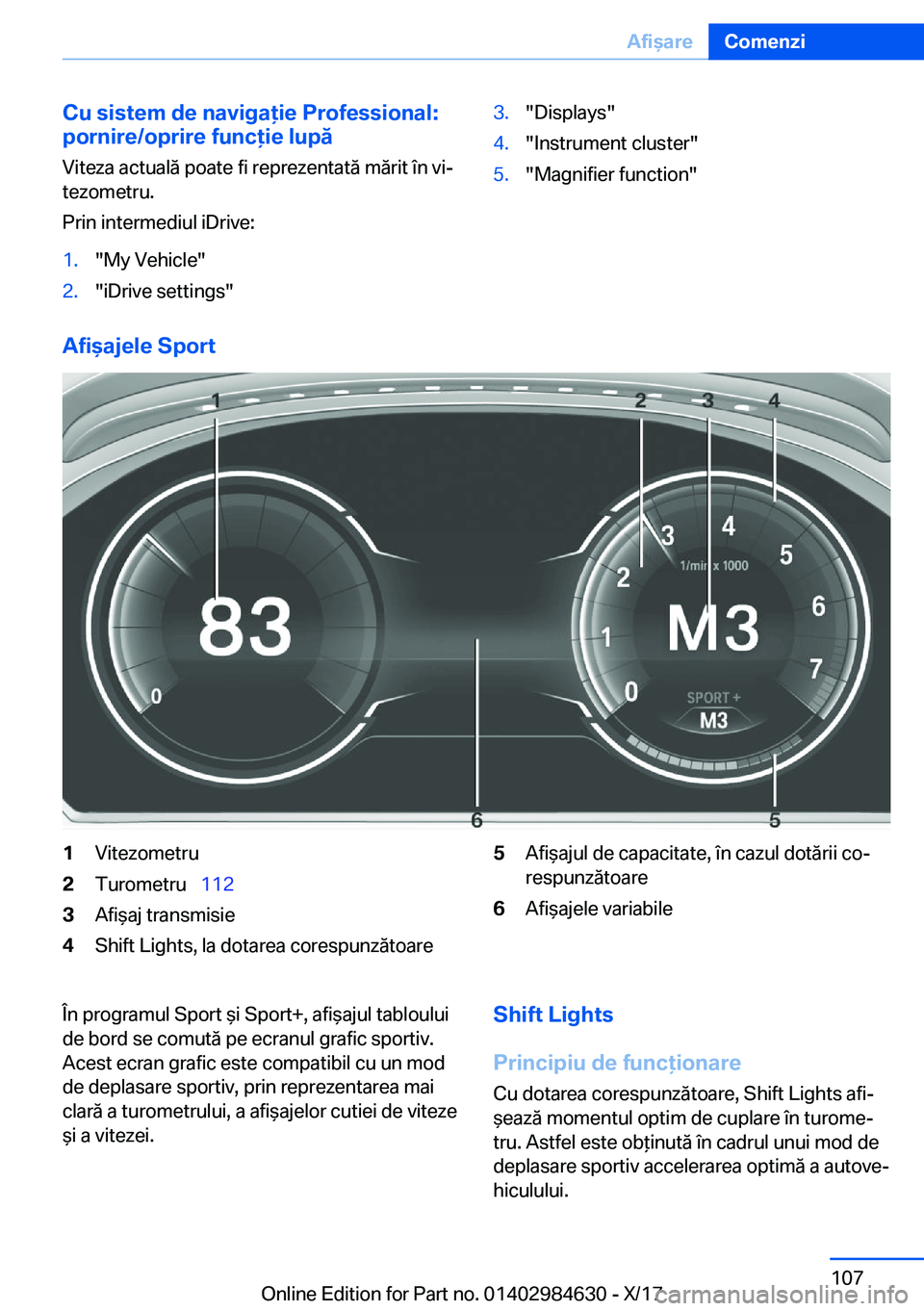 BMW 4 SERIES GRAN COUPE 2018  Ghiduri De Utilizare (in Romanian) �C�u��s�i�s�t�e�m��d�e��n�a�v�i�g�a�i�e��P�r�o�f�e�s�s�i�o�n�a�l�:
�p�o�r�n�i�r�e�/�o�p�r�i�r�e��f�u�n�c�i�e��l�u�p�