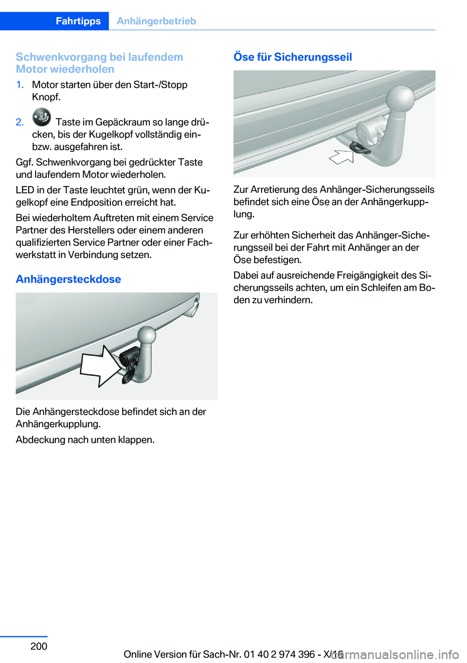 BMW 4 SERIES GRAN COUPE 2017  Betriebsanleitungen (in German) �S�c�h�w�e�n�k�v�o�r�g�a�n�g��b�e�i��l�a�u�f�e�n�d�e�m
�M�o�t�o�r��w�i�e�d�e�r�h�o�l�e�n�1�.�M�o�t�o�r� �s�t�a�r�t�e�n� �